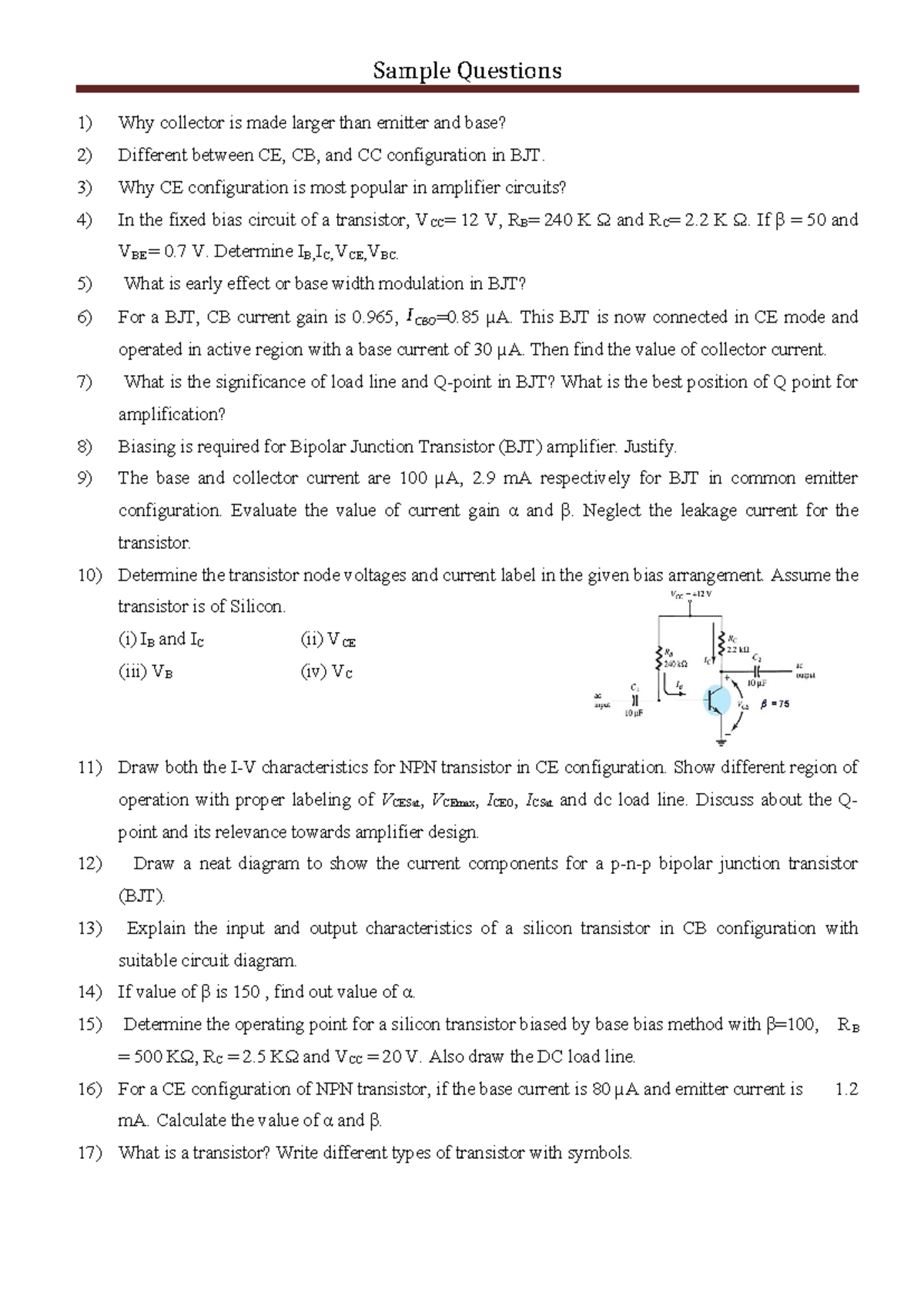 Sample Questions on Basic Electronics 1) Why collector is made larger