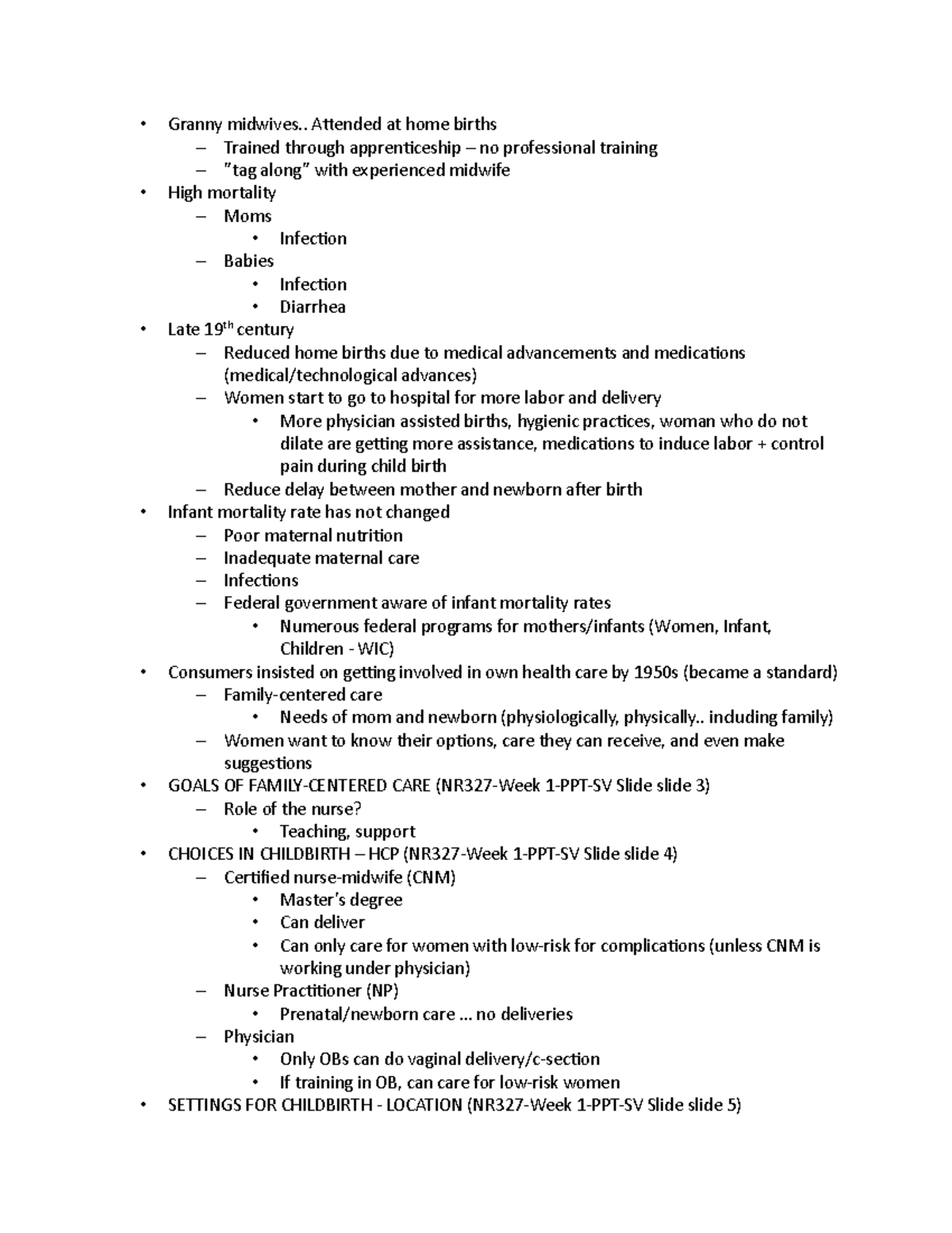 Week 1 Lecture 1 Notes - maternal - Granny midwives.. Attended at home ...