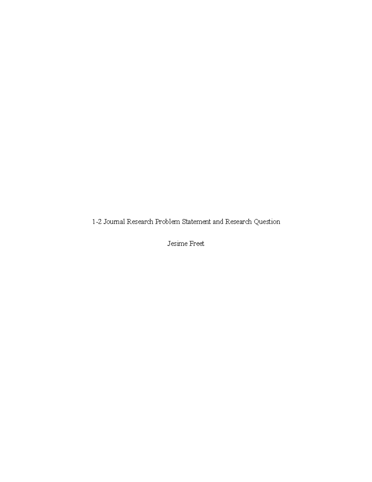 1-2 Journal: Research Problem Statement and Research Question - The ...