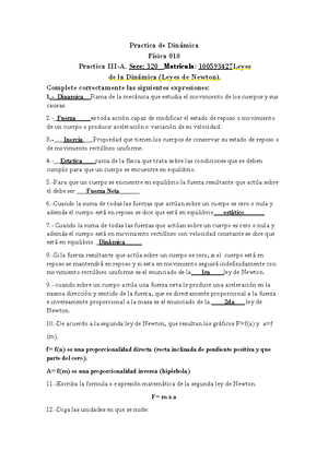 Leyes de Newton 3 - Practica de Dinámica Física 018 Practica III-A. Secc :  320 Matricula: - Studocu