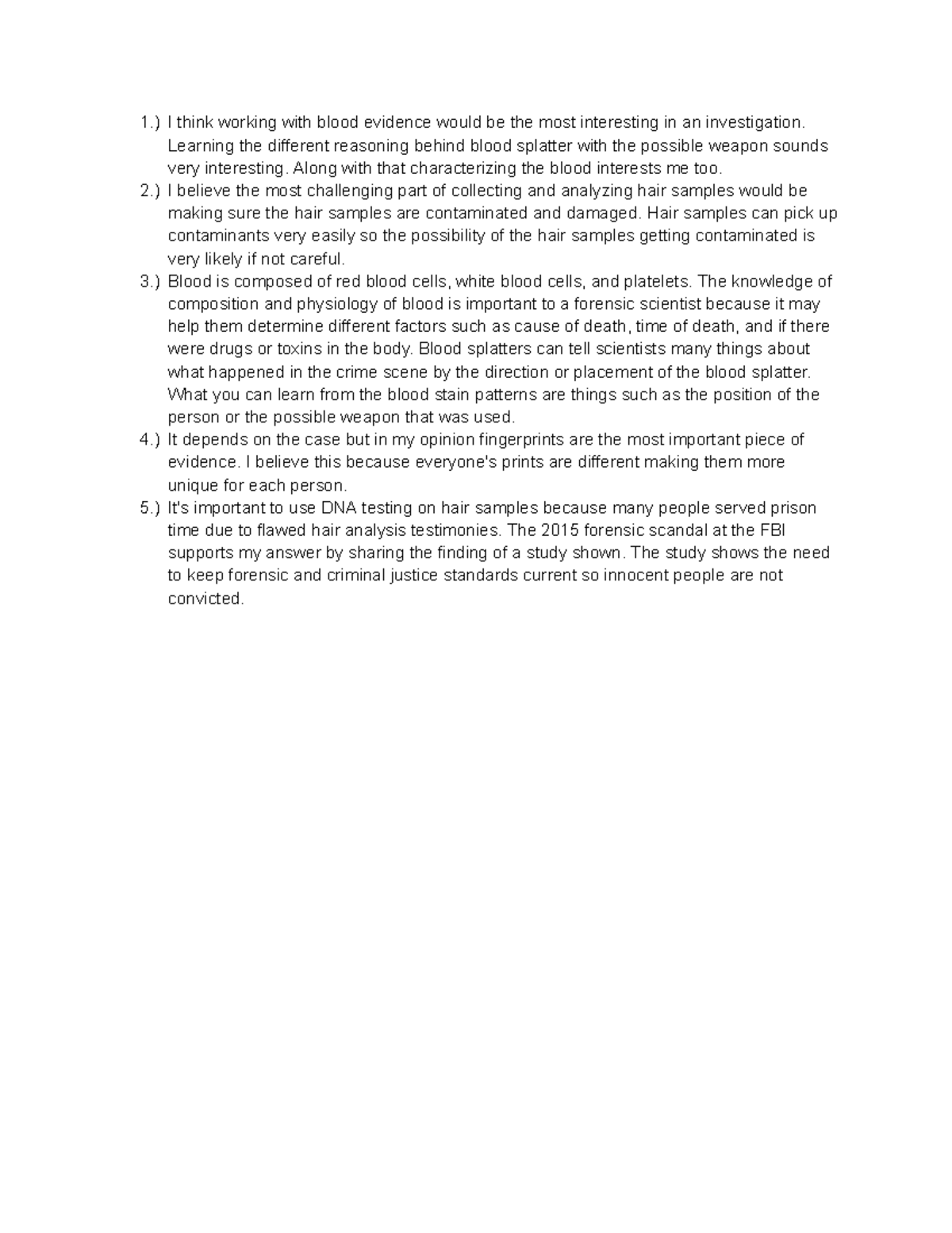 Unit 4 critical thinking - 1.) I think working with blood evidence ...