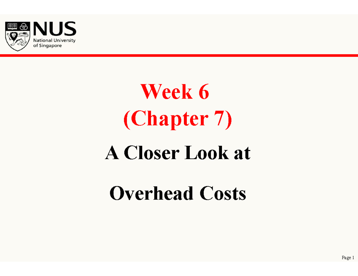 Week 06 Overhead Costs Week 6 (Chapter 7) A Closer Look at Overhead