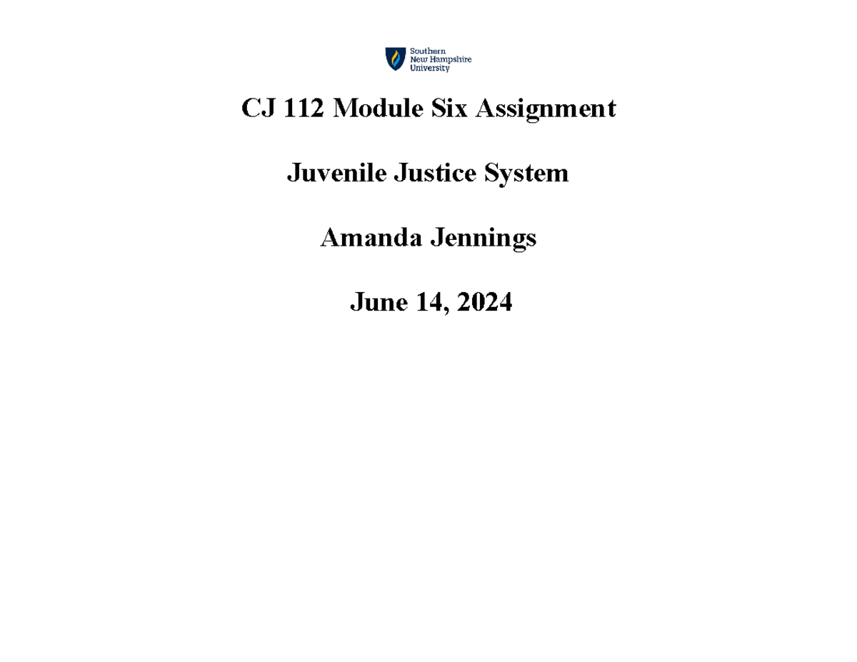 Cj 112 Juvenile Justice Completed Cj 112 Module Six Assignment Juvenile Justice System Amanda 5740