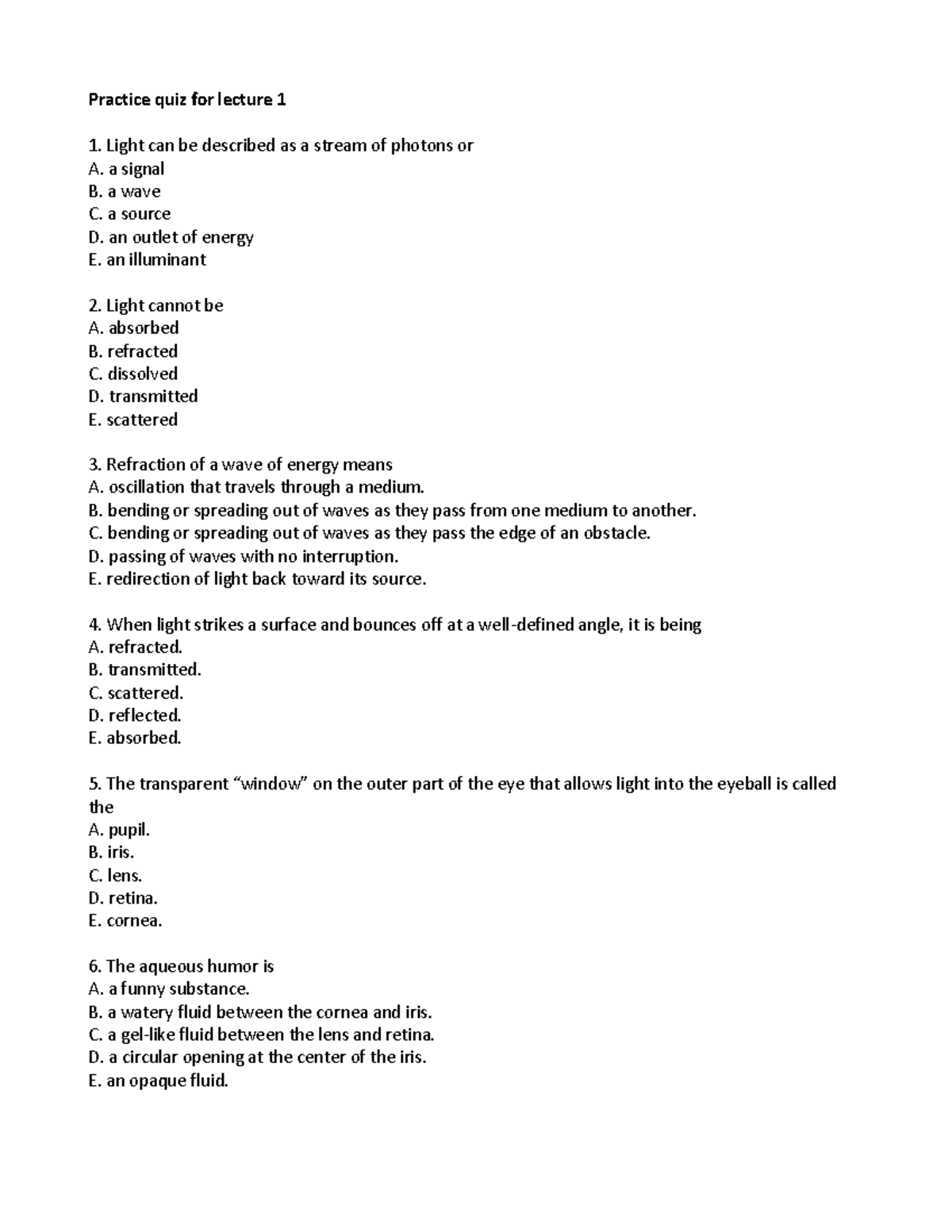 Quiz 01 - a good resource - Practice quiz for lecture 1 Light can be ...