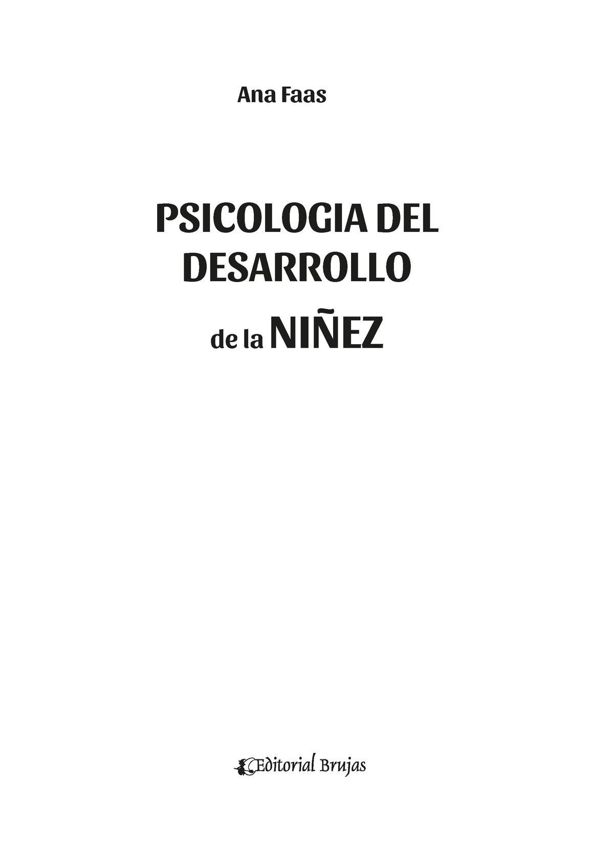 Hhhhhhhh Desarrollo Psicologia Del Desarrollo De La NiÑez Ana Faas © De Todas Las Ediciones 