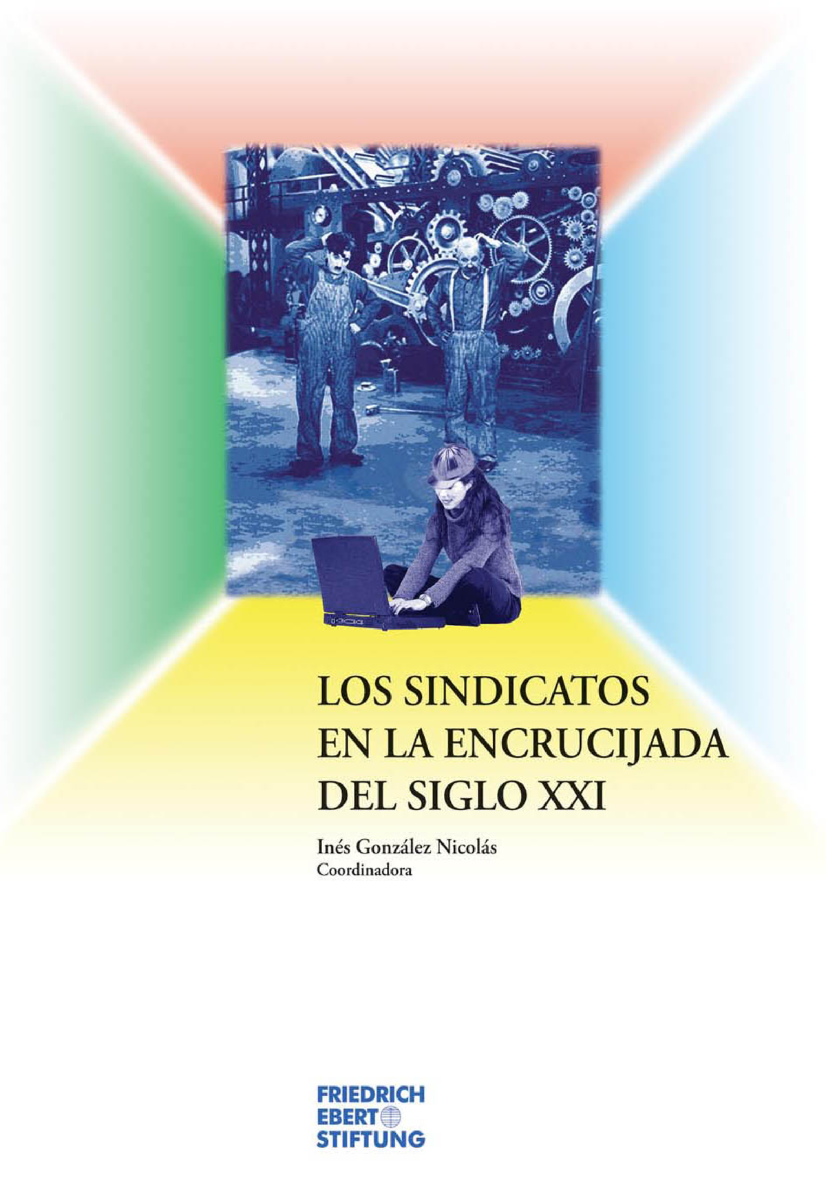 Libro Sindicatos Encrucijada - LOS SINDICATOS EN LA ENCRUCIJADA DEL ...