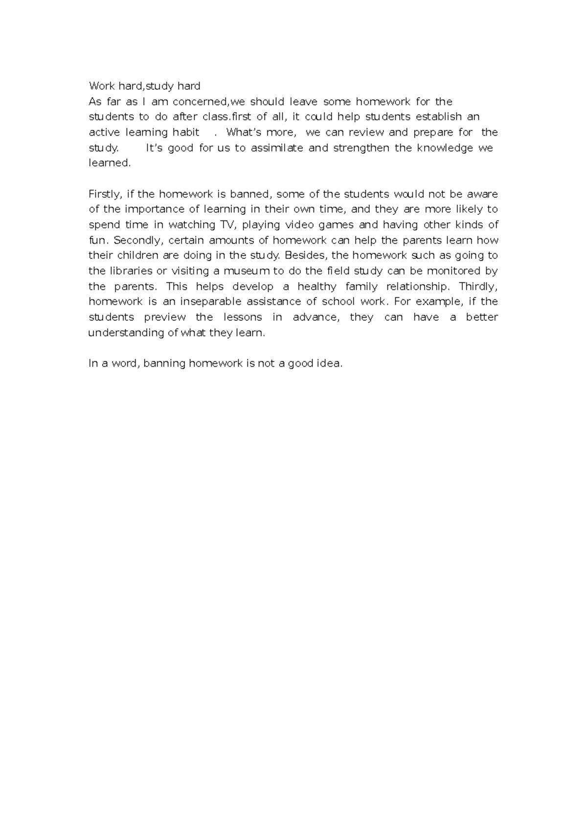 Work banning homework Work hard,study hard As far as I am concerned