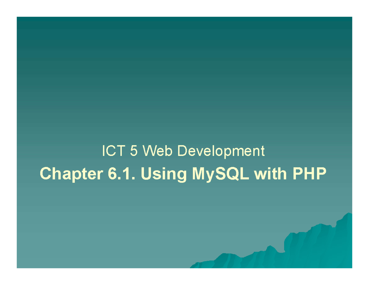 06-1 - My SQL PHP 06-1 - My SQL PHP - ICT 5 Web Development Chapter 6 ...