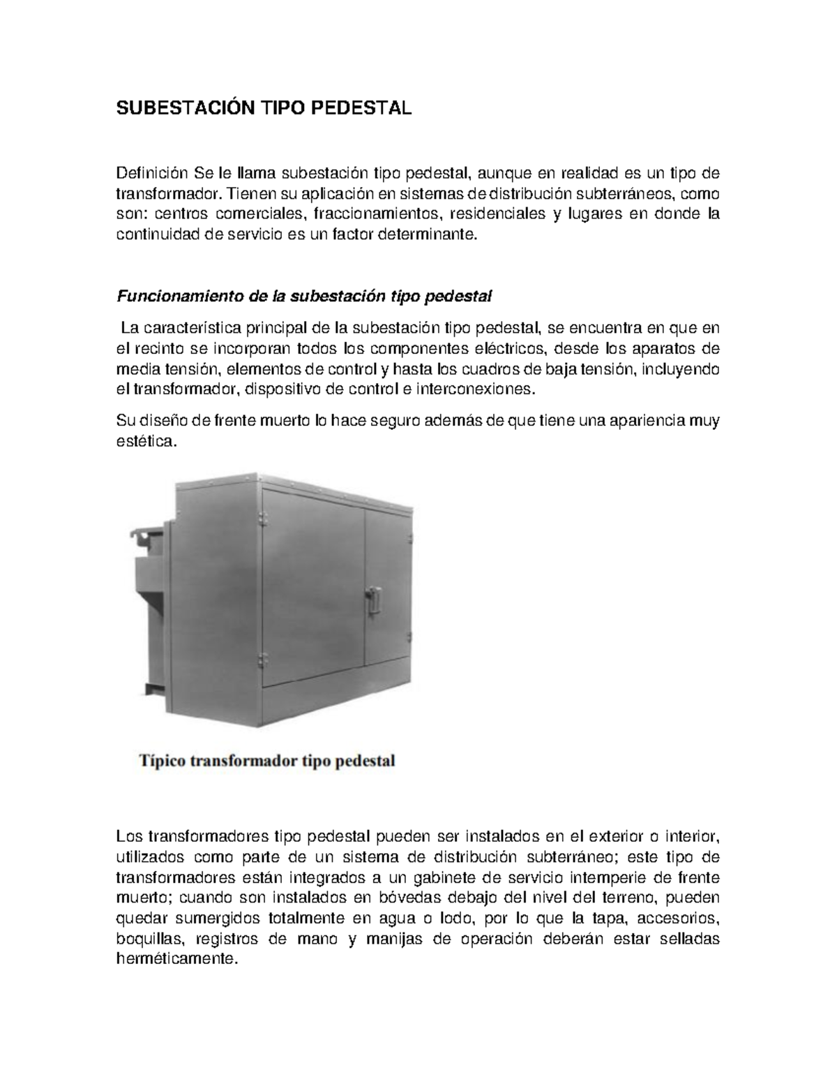 Subestación tipo Pedestal SUBESTACIÓN TIPO PEDESTAL Definición Se le