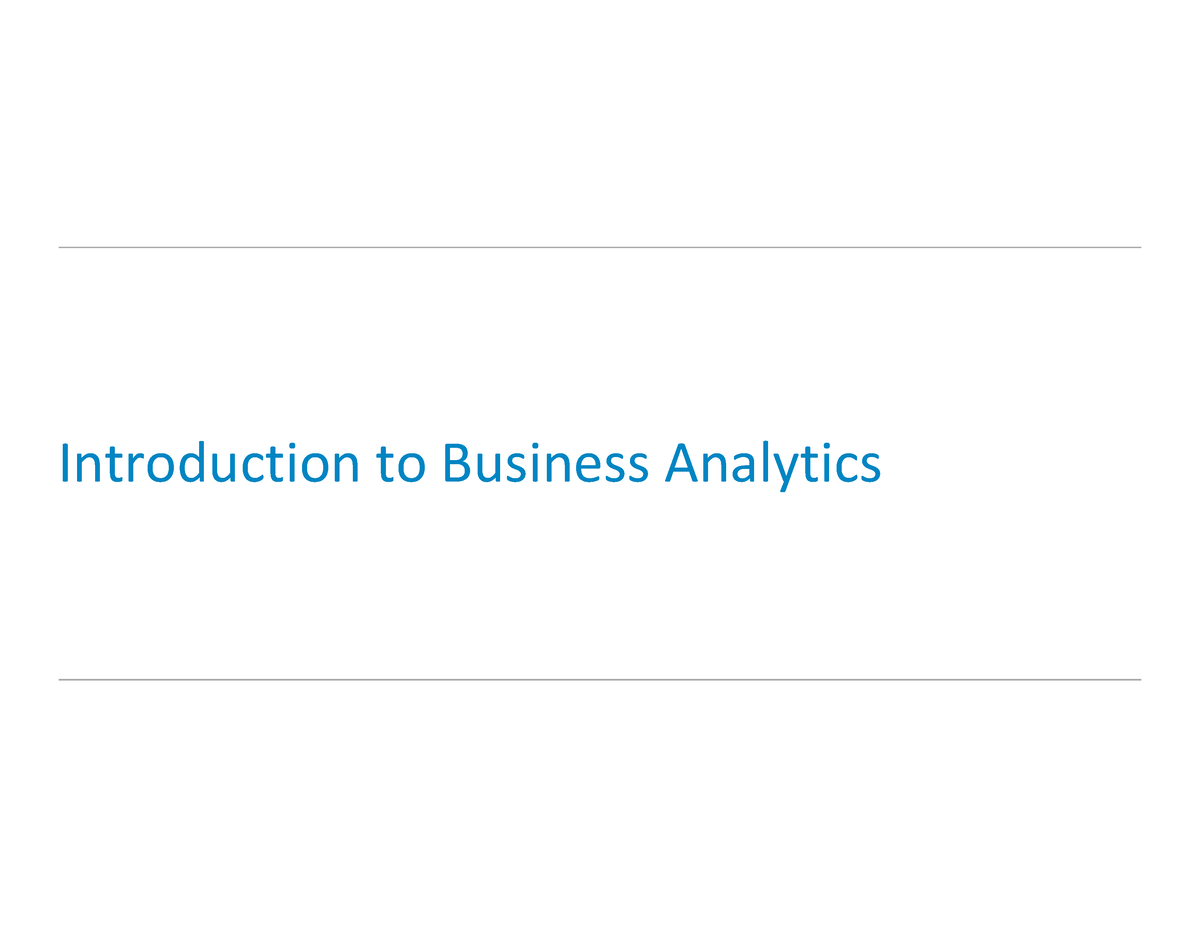 Intro To Analytics Slides P1 - Introduction To Business Analytics ...