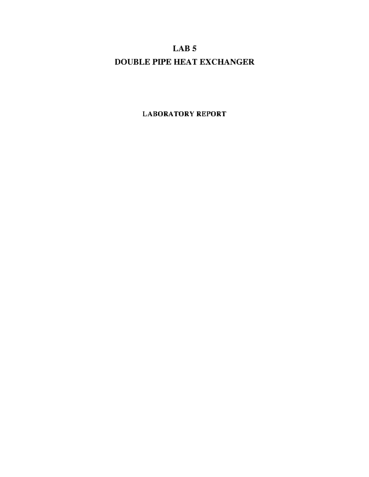 HeatExchangerLab Report LAB 5 DOUBLE PIPE HEAT EXCHANGER LABORATORY