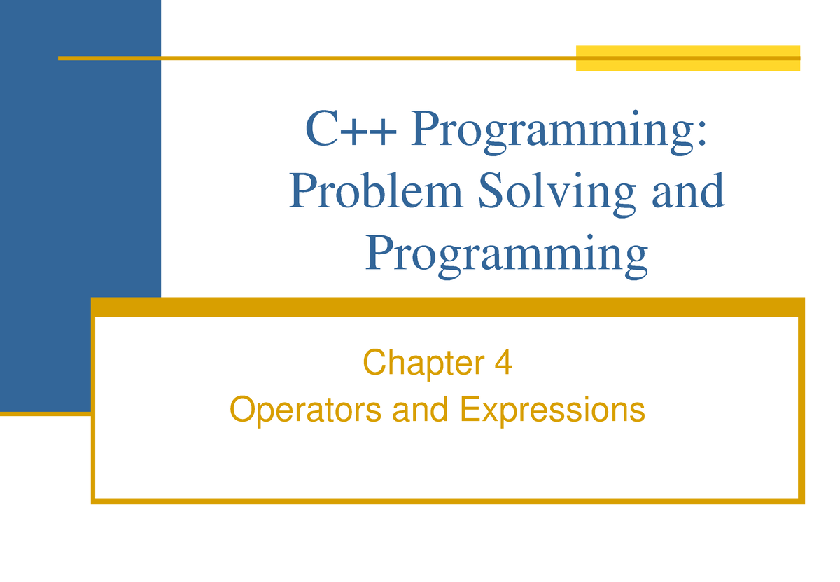 Chap04 - Operators Expressions - C++ Programming: Problem Solving and ...