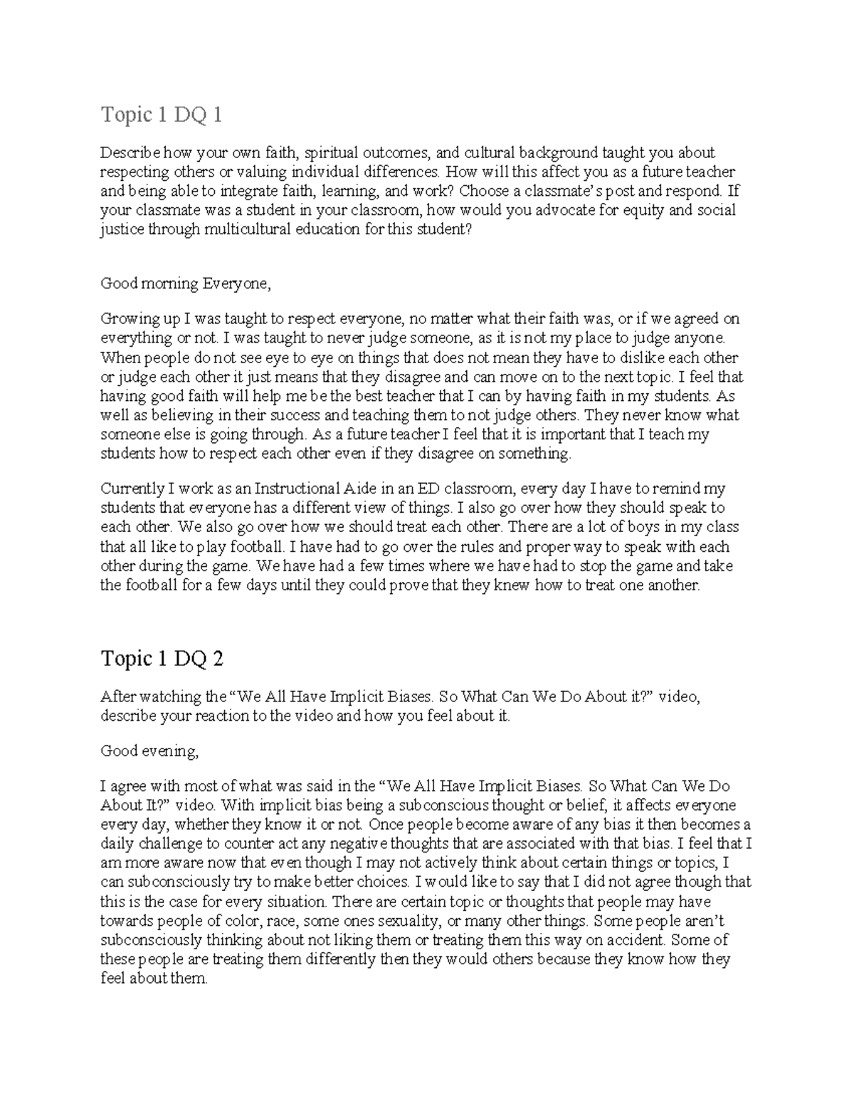 Week 1 DQ's - Discussion questions - Topic 1 DQ 1 Describe how your own ...