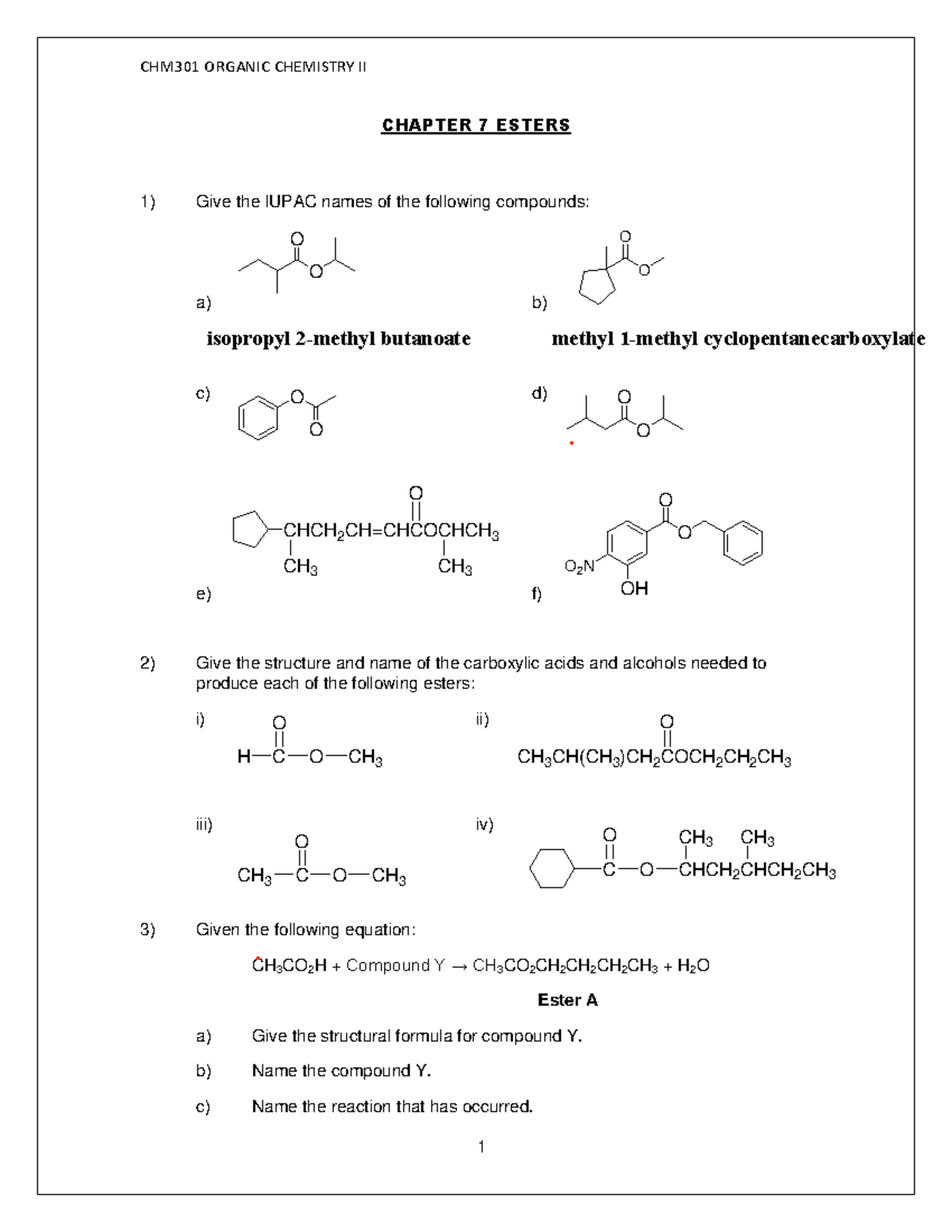 Tutorial Ester - CHM301 ORGANIC CHEMISTRY II 1 CHAPTER 7 ESTERS 1) Give ...