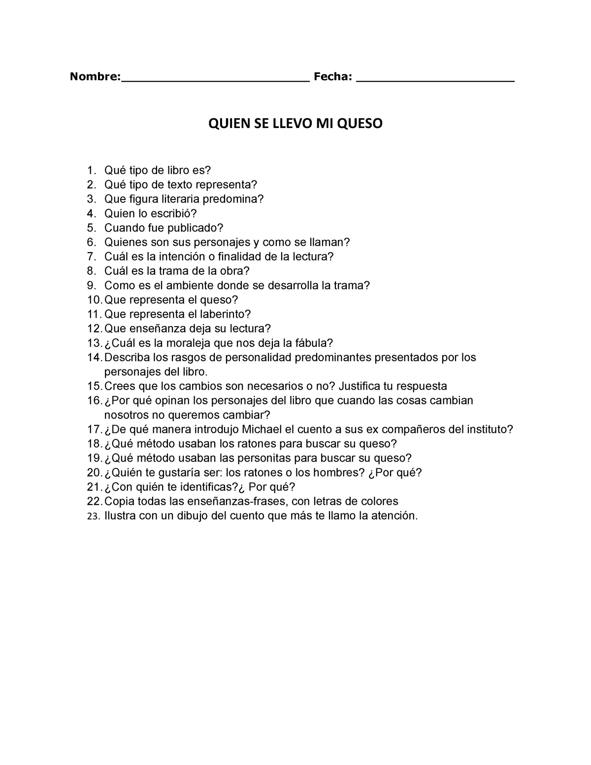 Preguntas DEL Libro quien se llevo mi queso - Nombre: Fecha: - Studocu