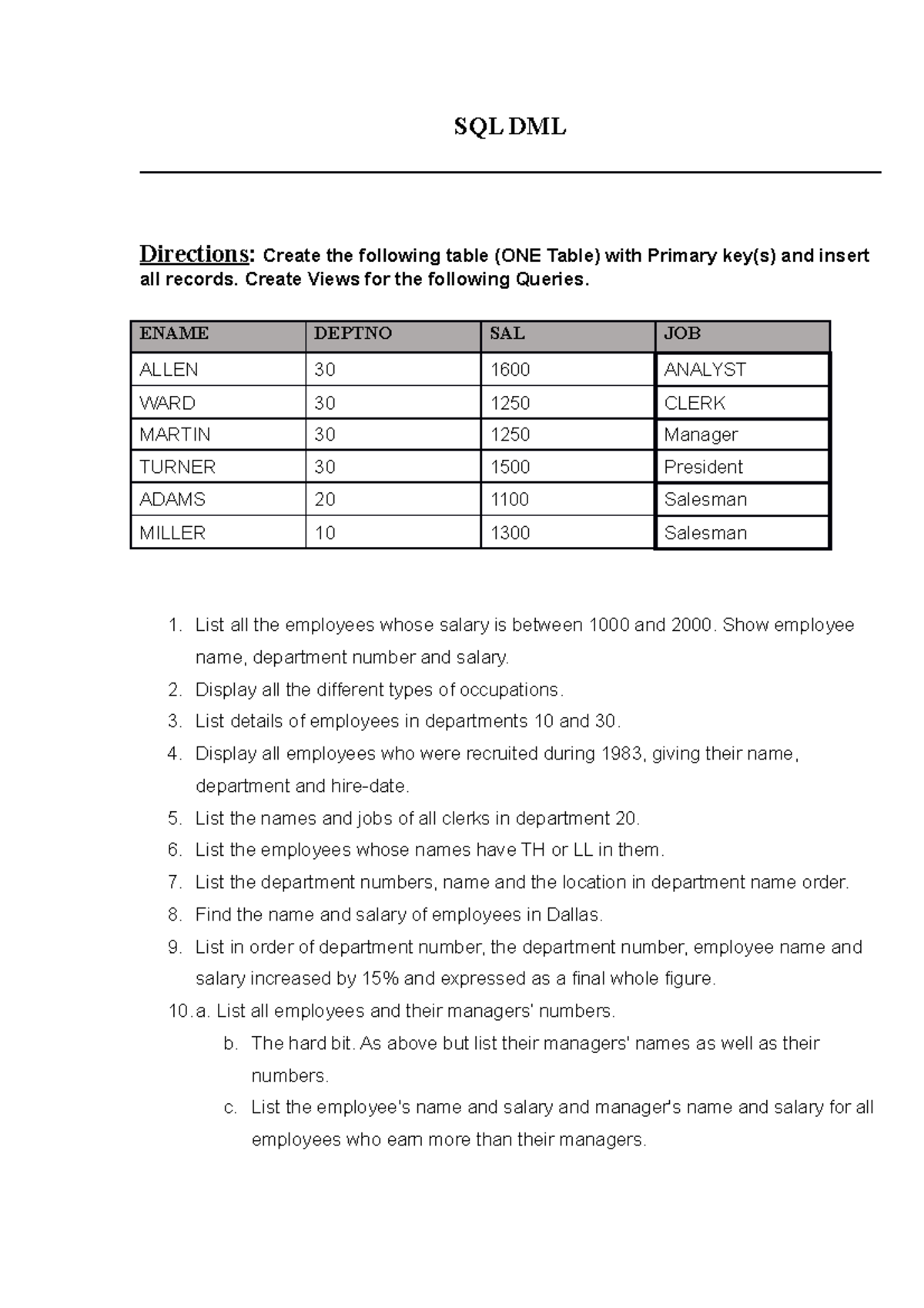 Database - practice tutorial. - SQL DML Directions: Create the ...