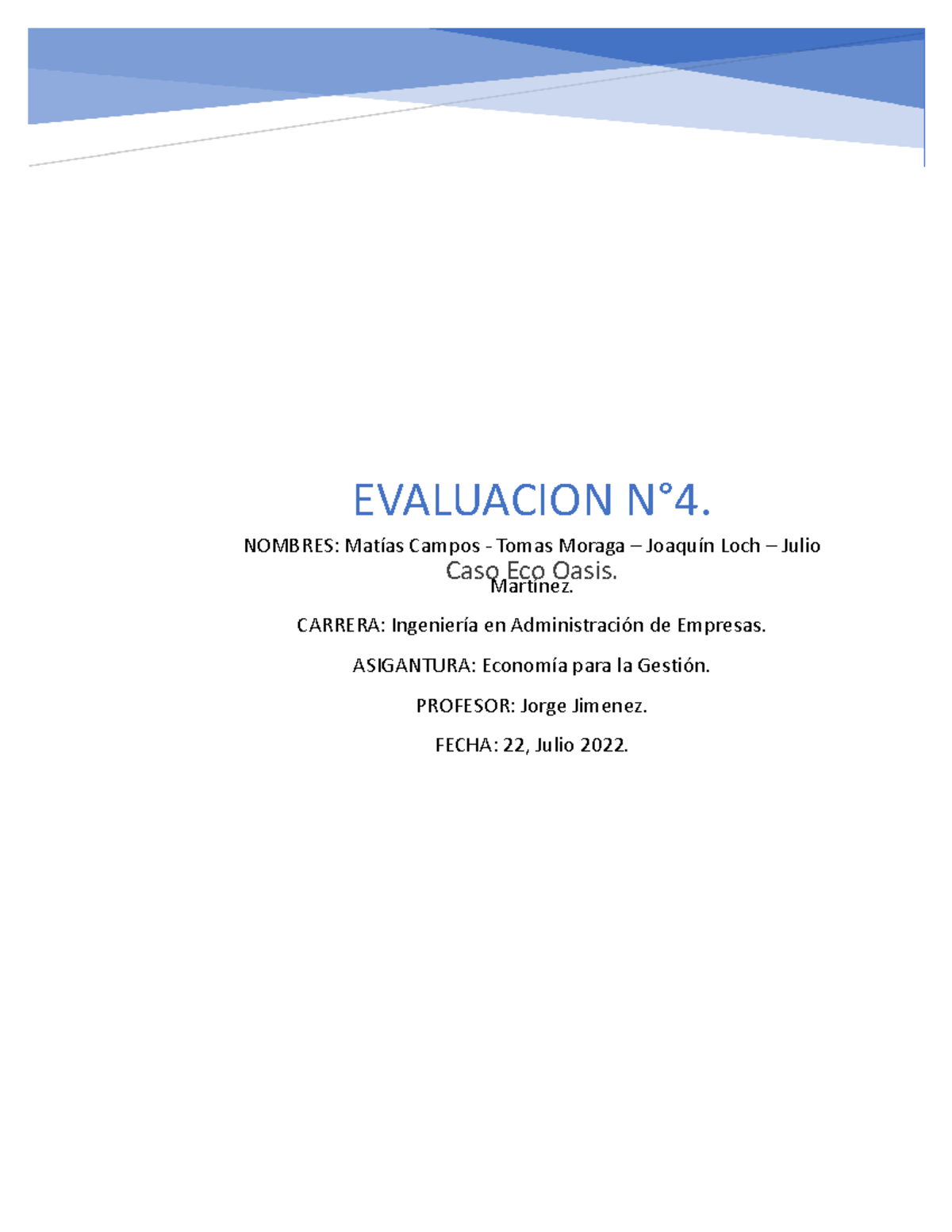 CASO ECO Oasis Prueba N°4 Economia - NOMBRES: Matías Campos - Tomas ...