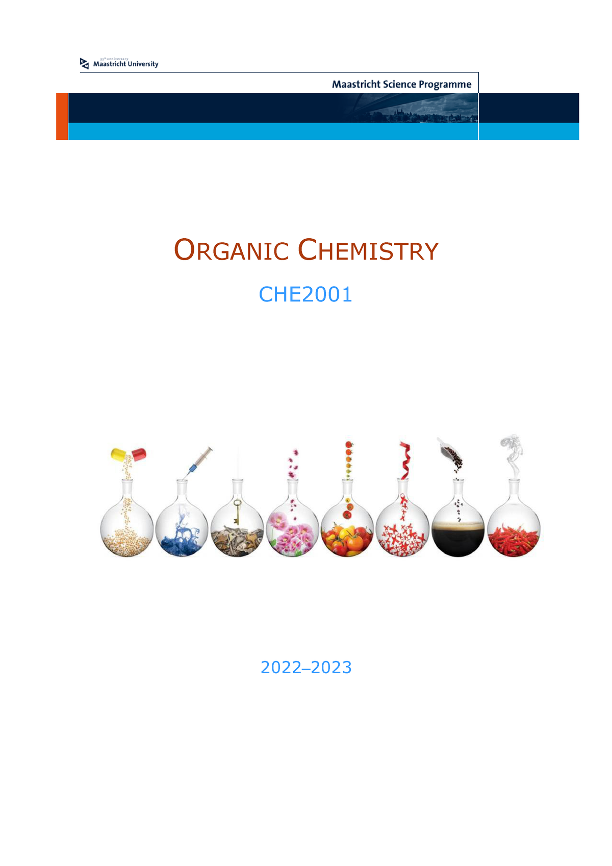 Course manual CHE2001 P1 2022 2 - ORGANIC CHEMISTRY CHE 2022 – 20 23 P A G  E | 2 MAASTRICHT SCIENCE - Studeersnel