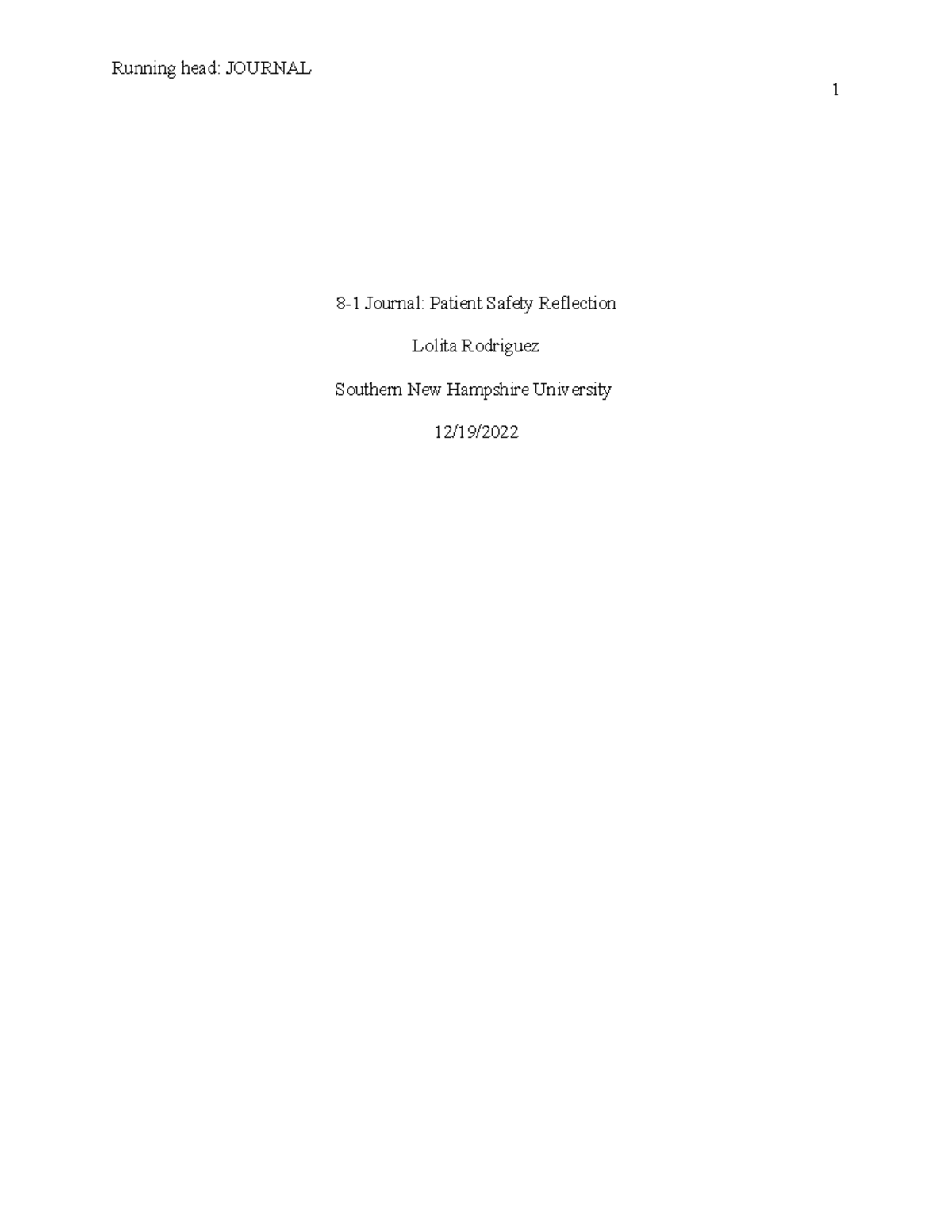 Journal 8 - notes - Running head: JOURNAL 1 8-1 Journal: Patient Safety ...