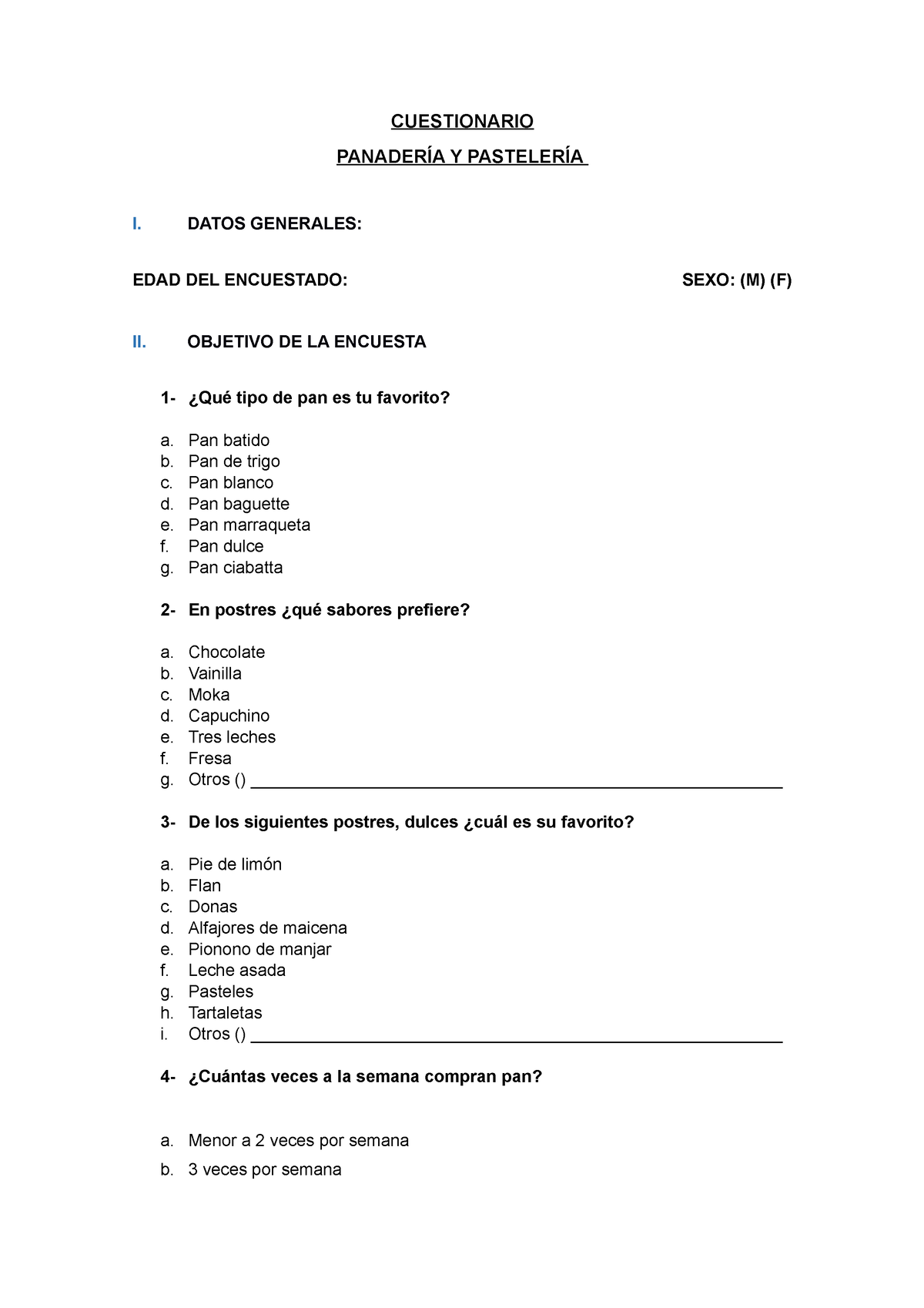 Cuestionario - CUESTIONARIO PANADERÍA Y PASTELERÍA I. DATOS GENERALES: EDAD  DEL ENCUESTADO: SEXO: - Studocu