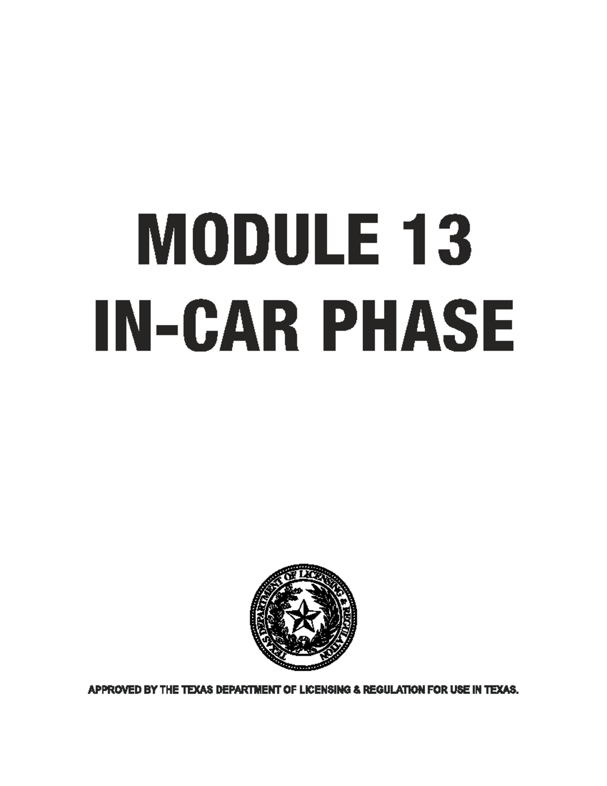 Module13 For drivers Ed MODULE 13 INCAR PHASE PLEASE NOTE Before