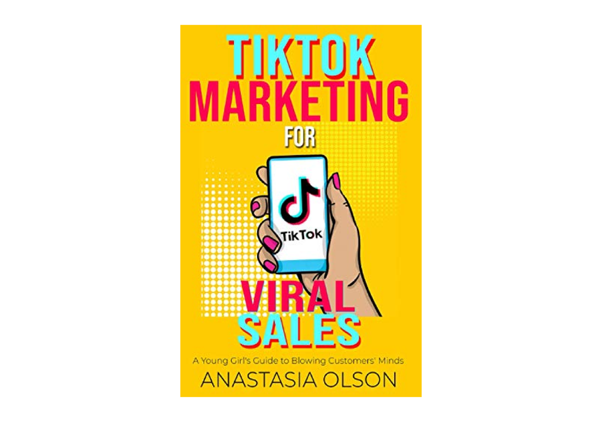 Download TikTok Marketing For Viral Sales A Young Girl S Guide To ...