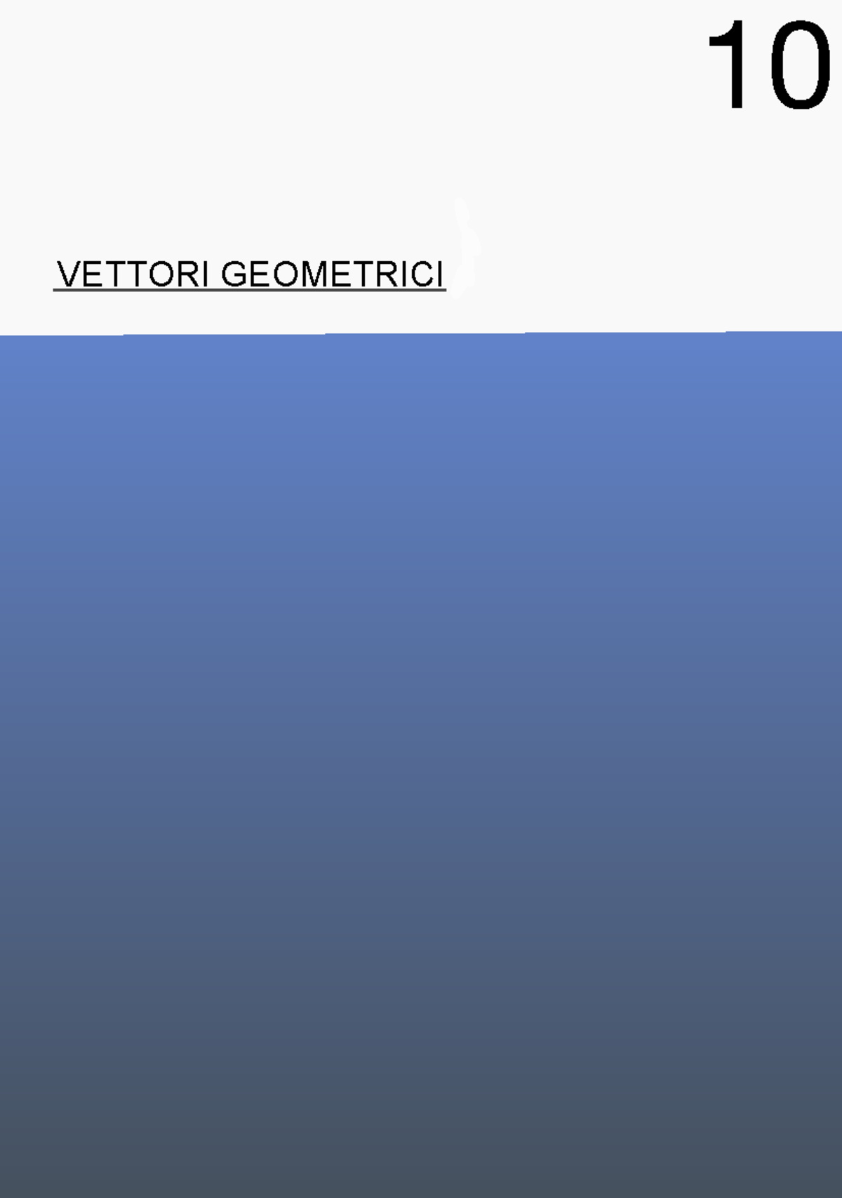 10-Vettori Geometrici - VETTORI GEOMETRICI 10 B. Vettori 1mA ) ^ E- Ai ...