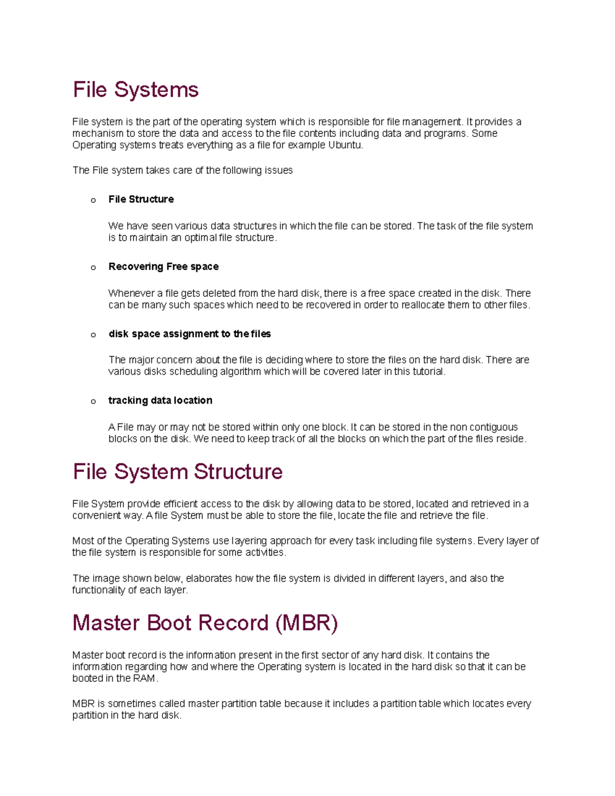 File Systems Very convenient. File Systems File system is the part