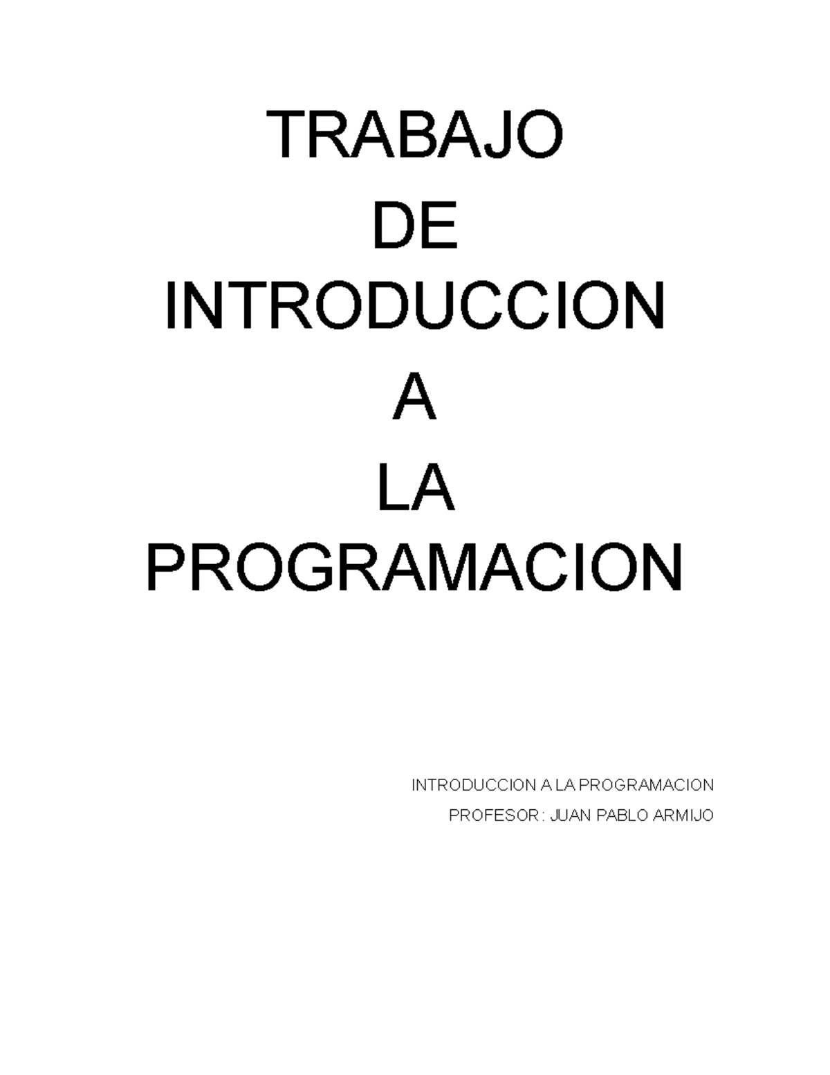 Introduccion a la programacion examen - TRABAJO DE INTRODUCCION A LA ...