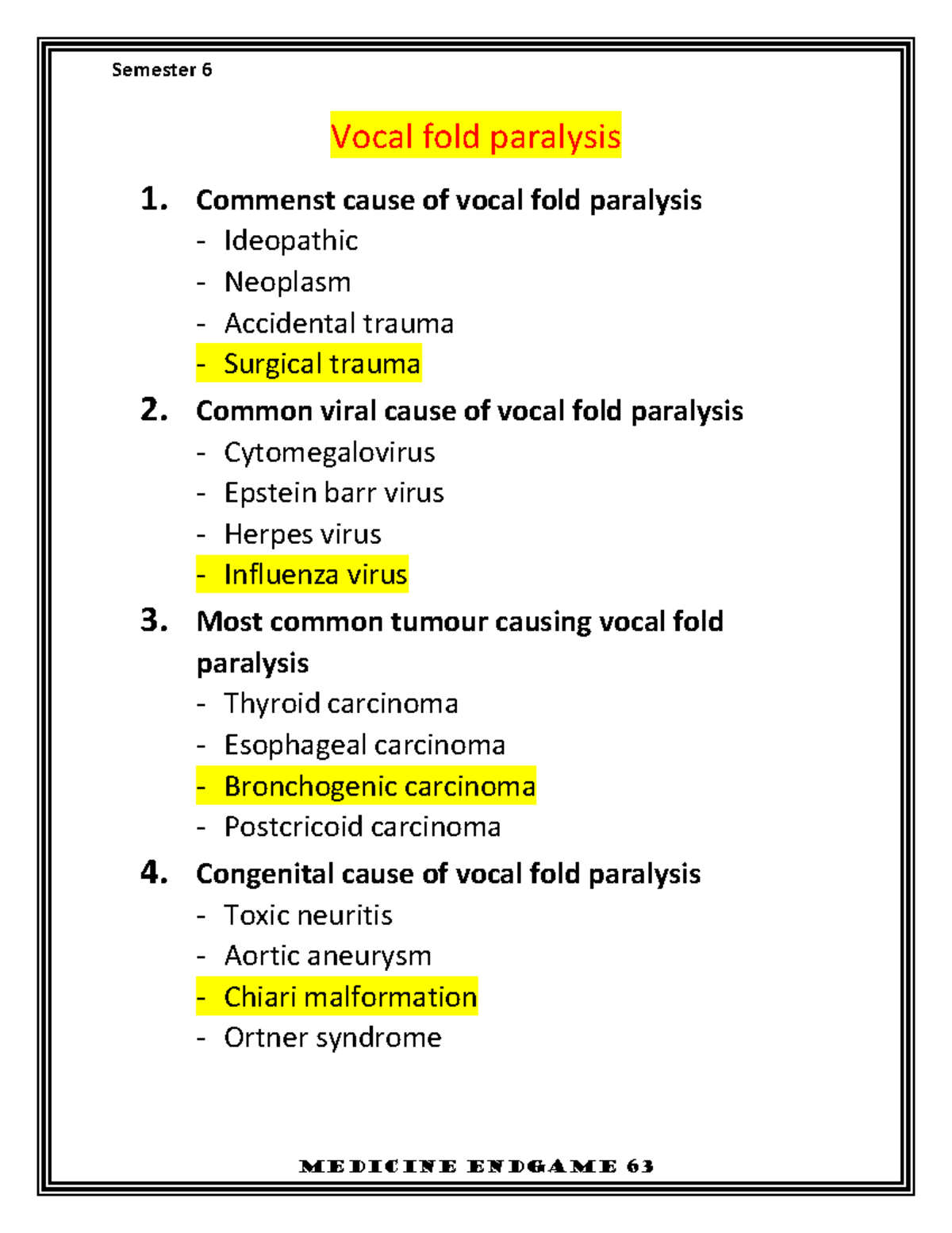 3 Vocal fold paralysis Vocal fold paralysis 1. Commenst cause of