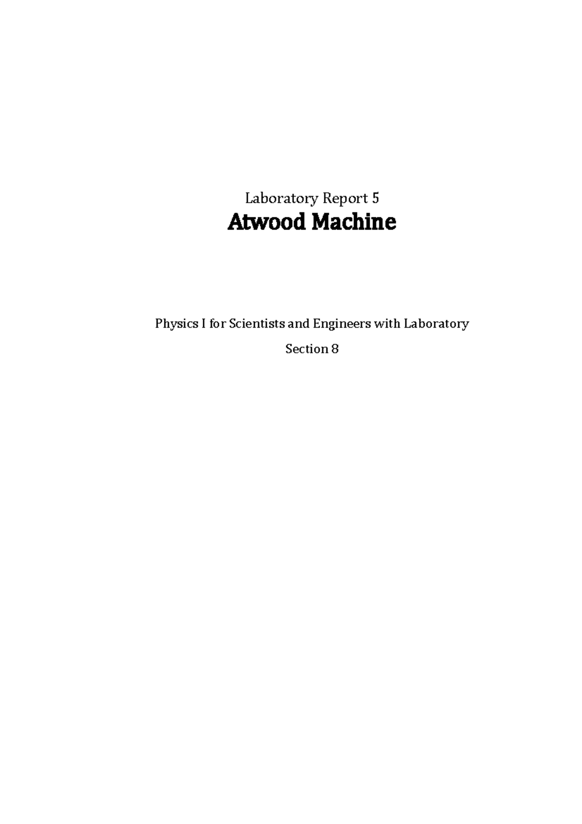 Lab Report 5 Laboratory Report 5 Atwood Machine Physics I for