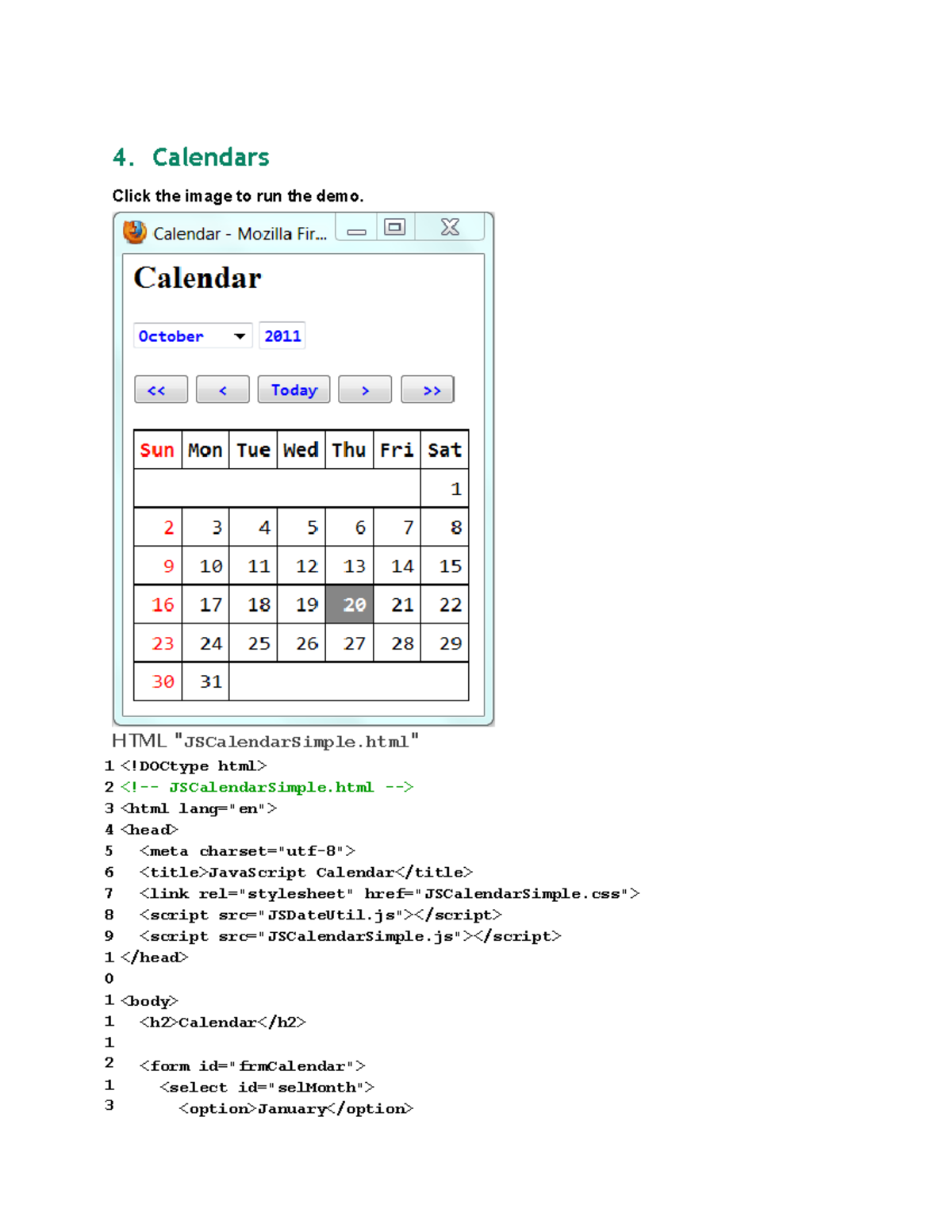 JAVA Basics 27 4. Calendars Click the image to run the demo. HTML