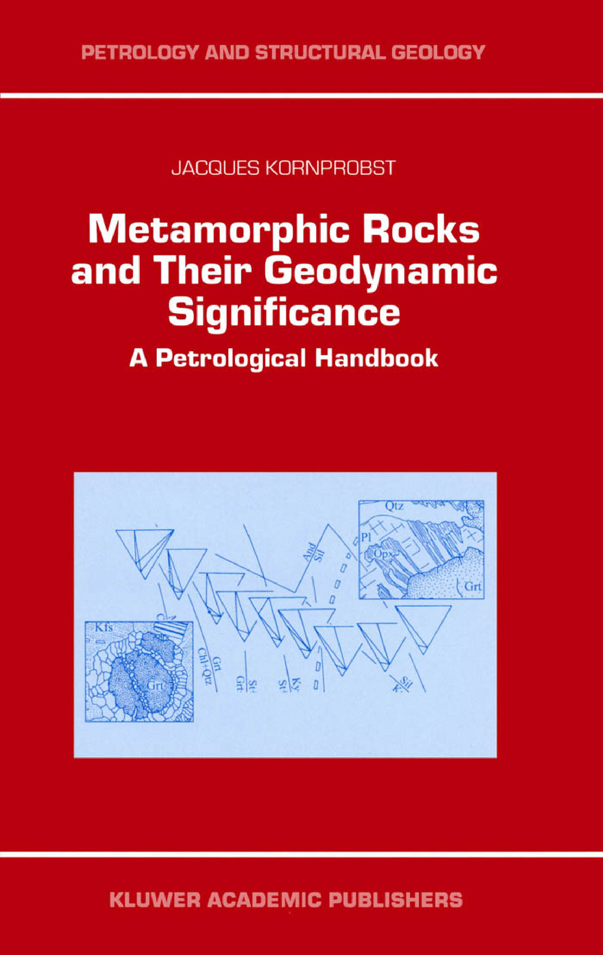 Jacques Kornprobst - Metamorphic Rocks And Their Geodynamic ...