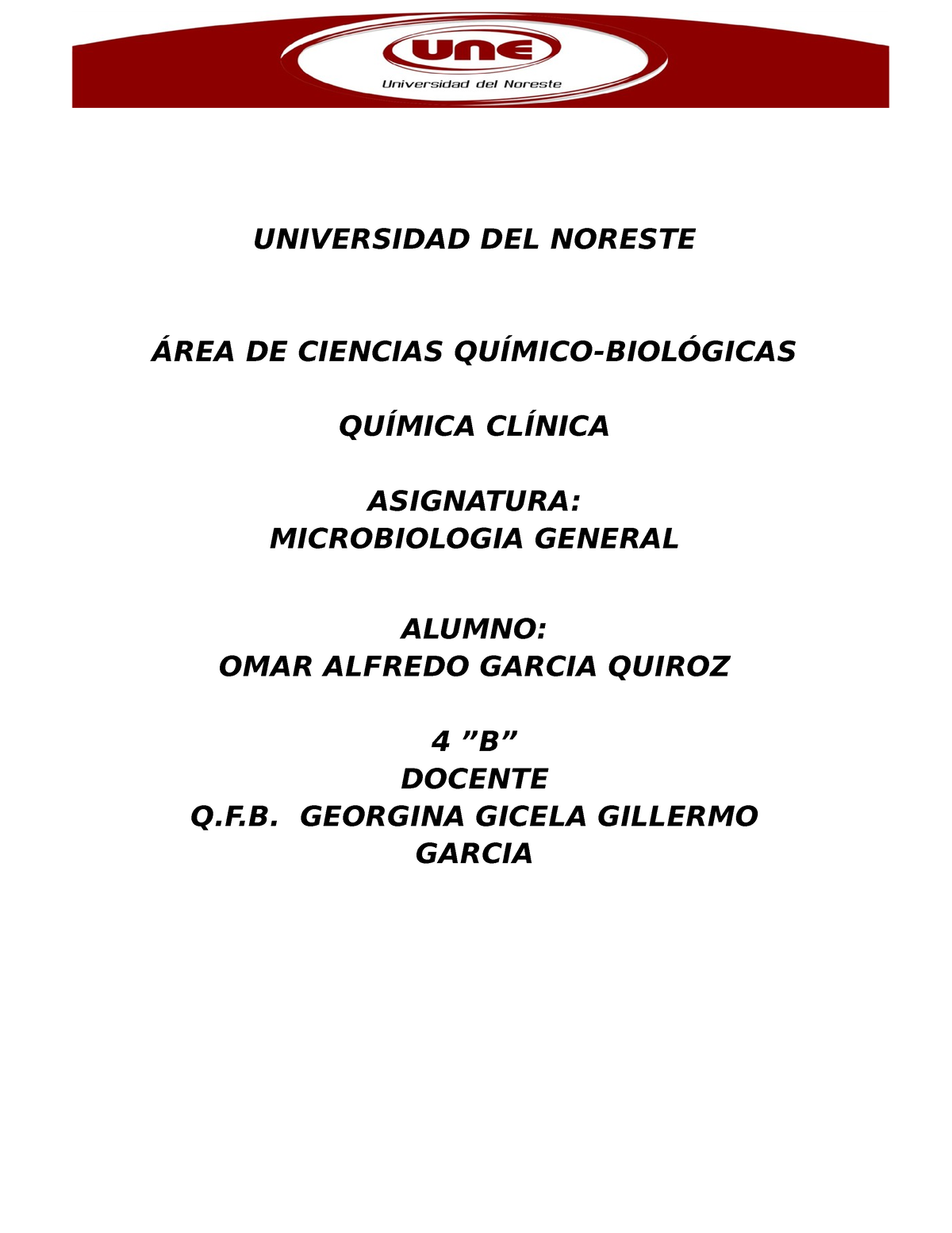 Glosario Microbiologia UNIVERSIDAD DEL NORESTE ÁREA DE CIENCIAS QUÍMICO BIOLÓGICAS QUÍMICA