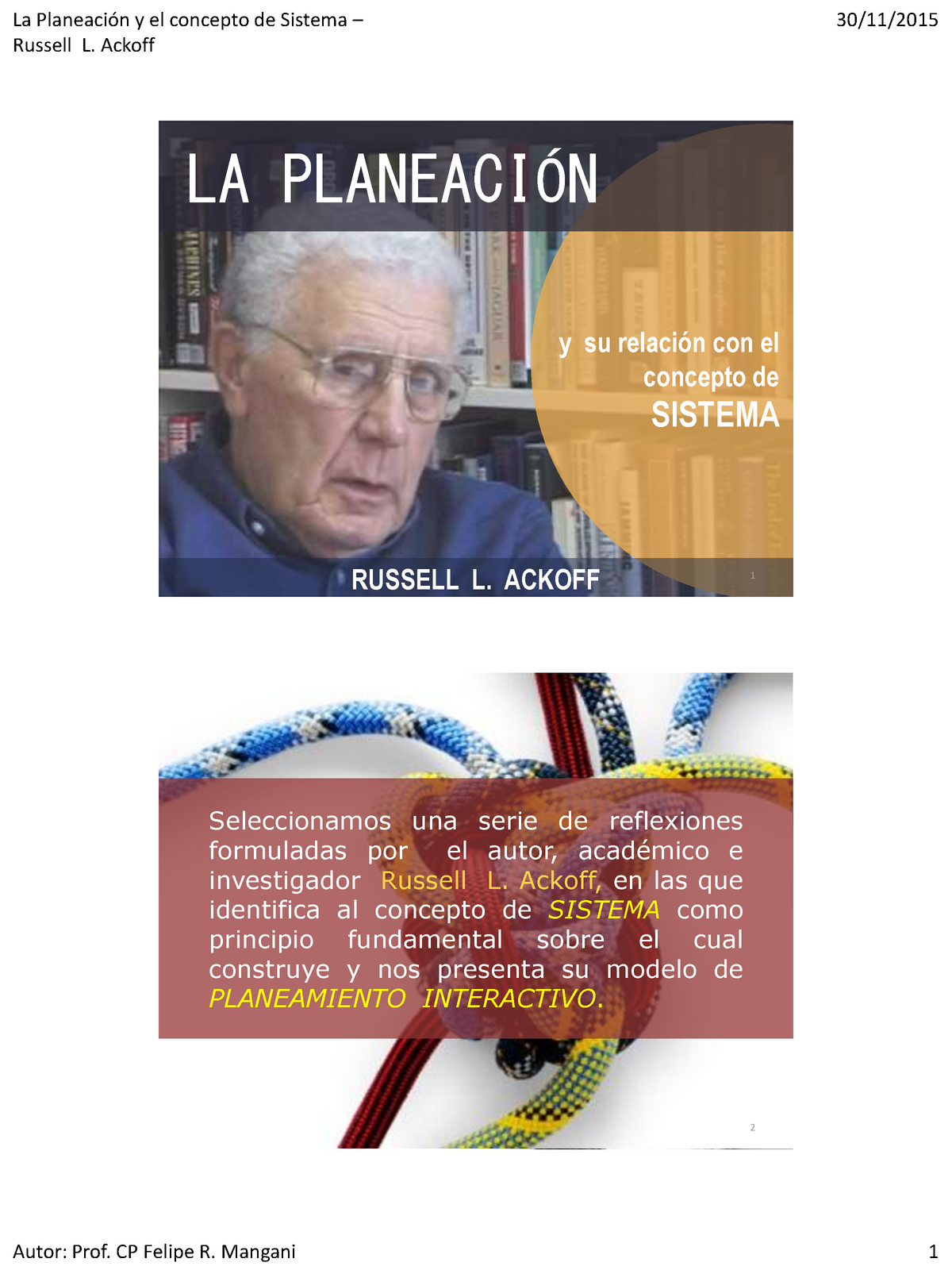La Planeacion Y El Concepto De Sistema Ackoff Russell L Ackoff Y Su Relación Con El 0660