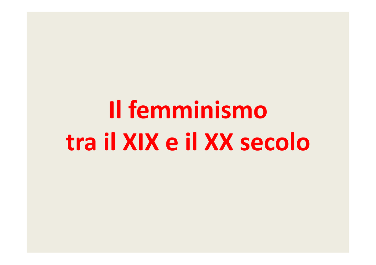 Slides Storia Del Femminismo - Il Femminismo Tra Il XIX E Il XX Secolo ...