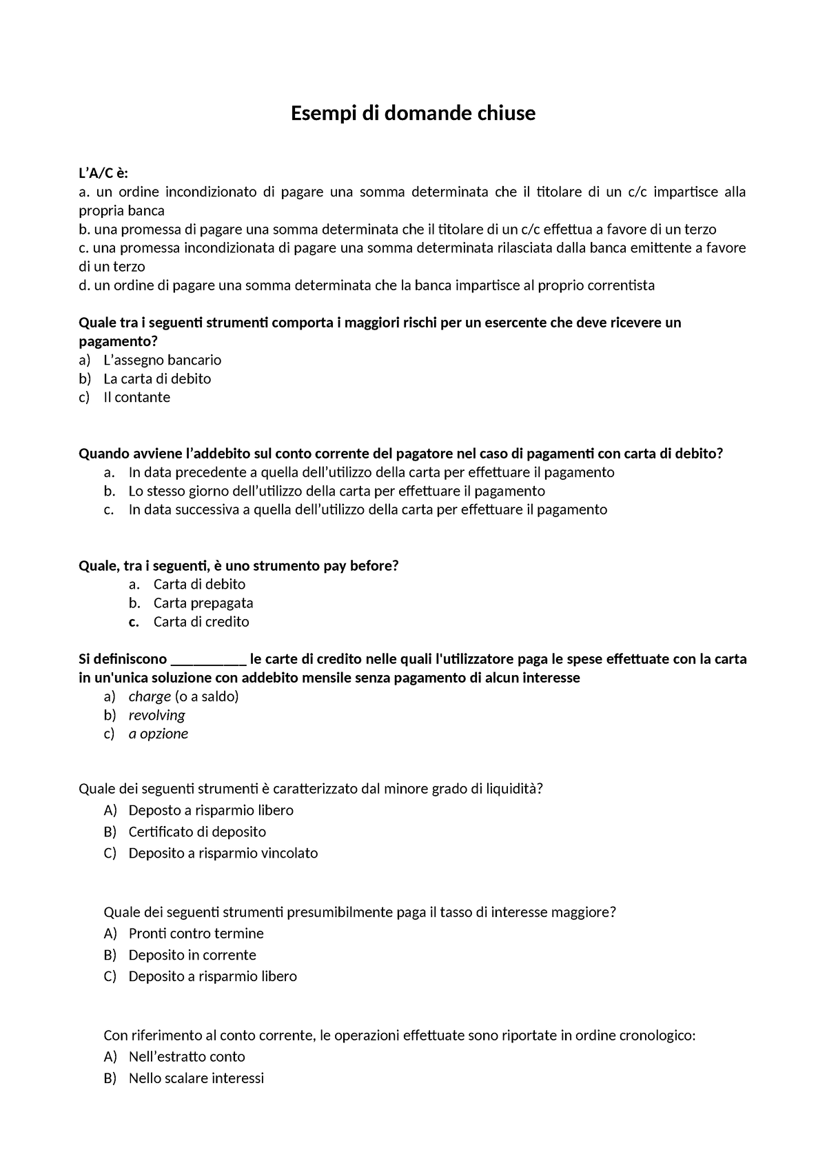 Mie risposte - Esempi di domande chiuse L'A/C è: a. un ordine  incondizionato di pagare una somma - Studocu