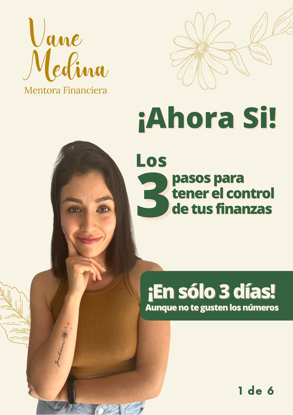 VANE Medina Coach - ES UN RESUMEN - ¡Ahora Si!¡Ahora Si! Mentora Financiera 1 de 6 ####### pasos