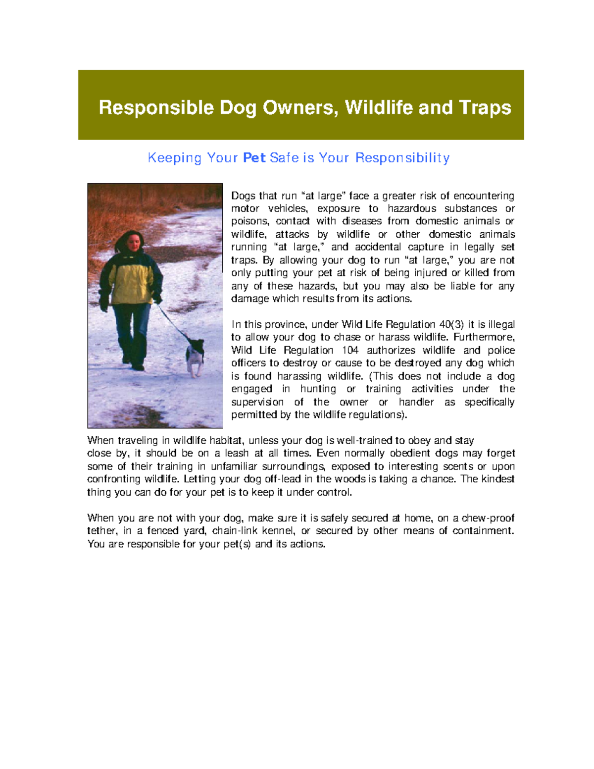 Responsible Dog Owners Wildlife and Traps By allowing your dog to run