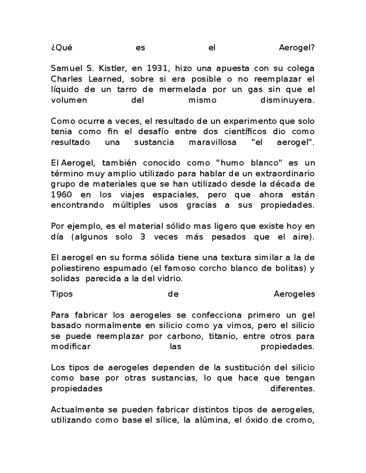 Aerogel ciencias ¿Qué es el Aerogel? Samuel S. Kistler, en 1931