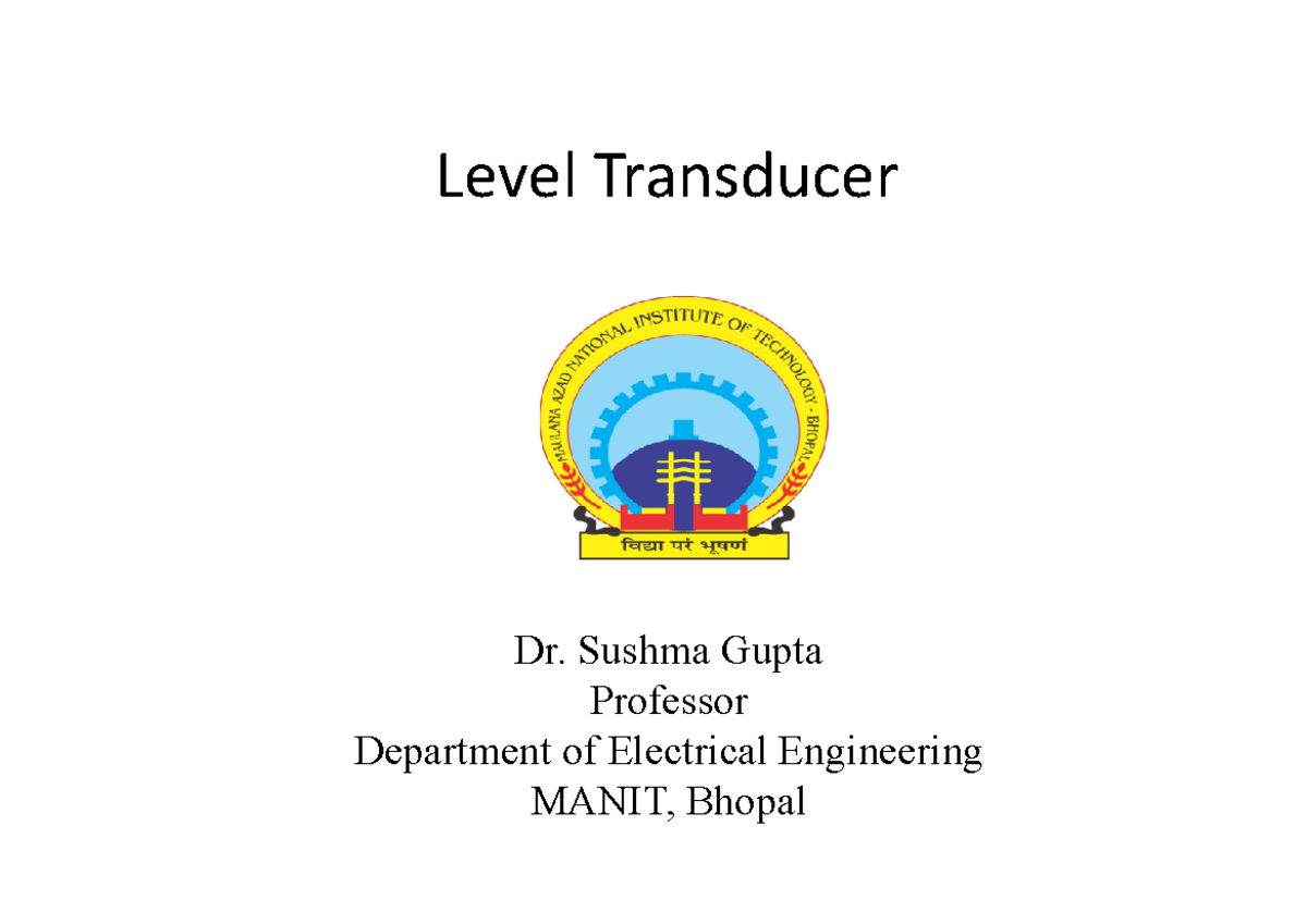 Level Transducer Notes Level Transducer Dr. Sushma Gupta Professor