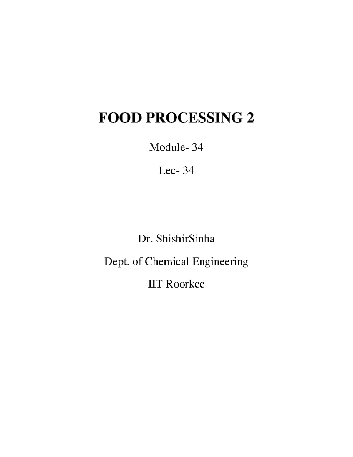 Food Processing 2 nptel FOOD PROCESSING 2 34 34 Dr. ShishirSinha Dept