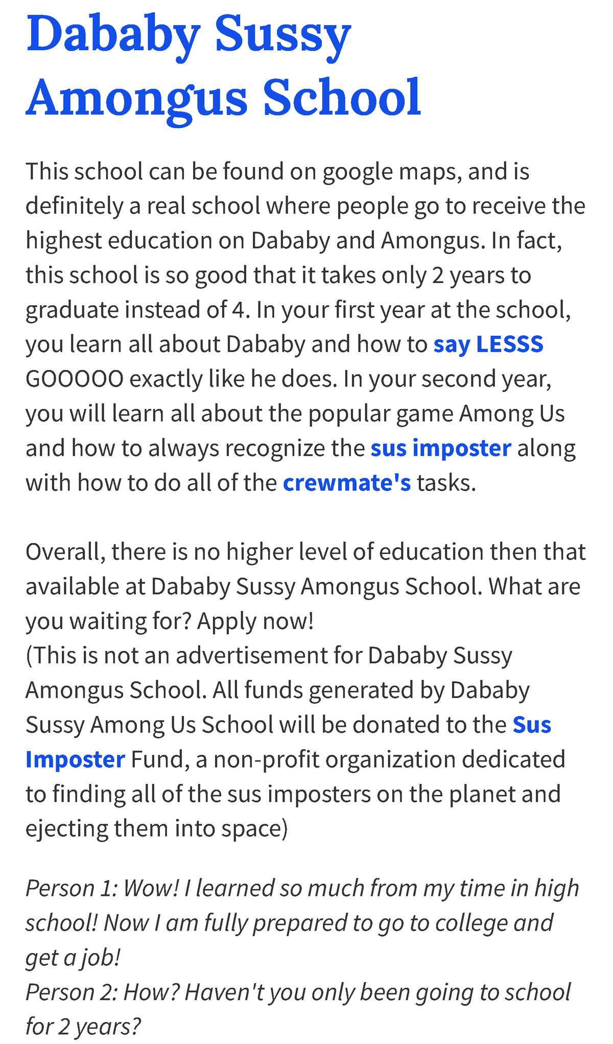 We are the DaBaby Sussy Among Us School. This school teaches you about the  value of