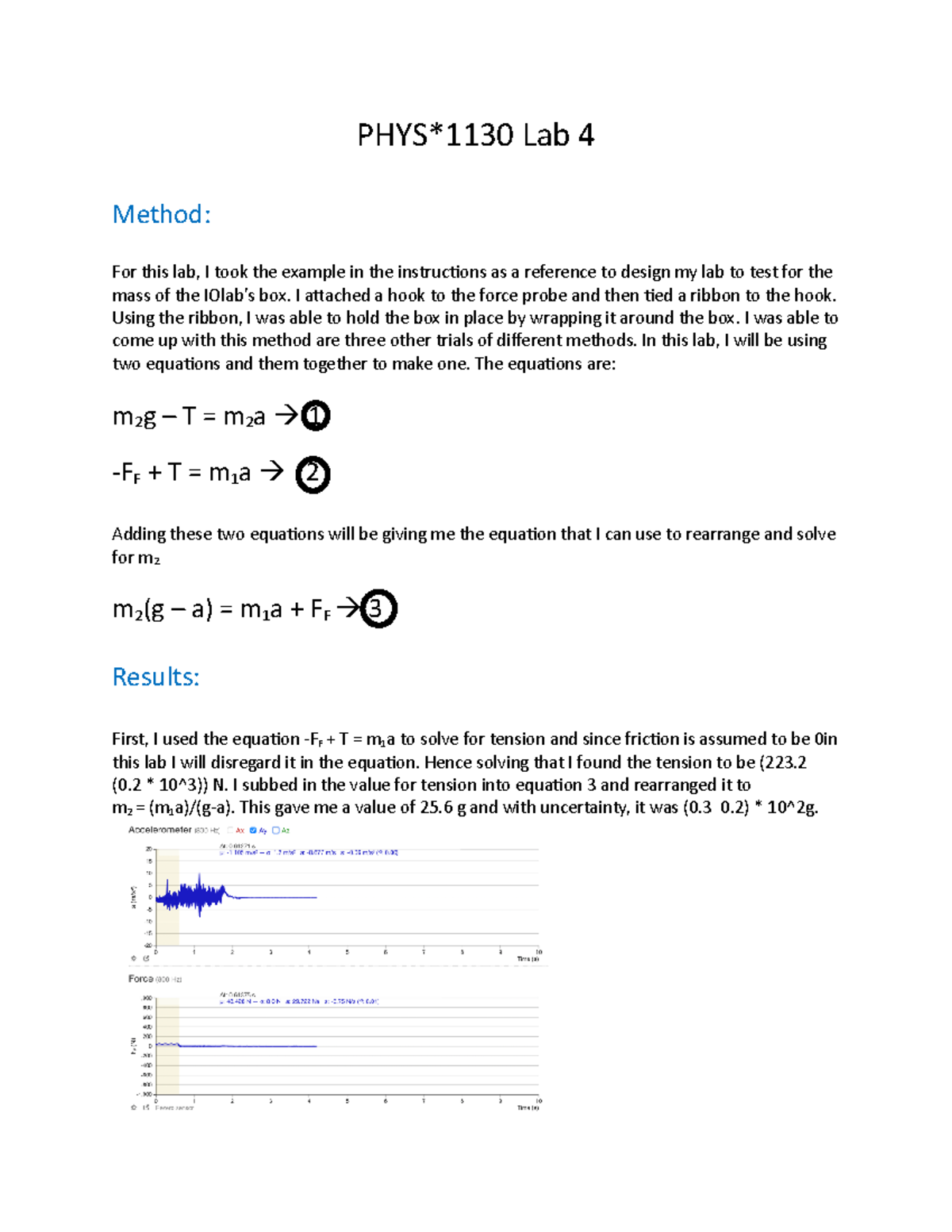 Physlab 4 - Physics Lab 4 - PHYS*1130 Lab 4 Method: For This Lab, I ...