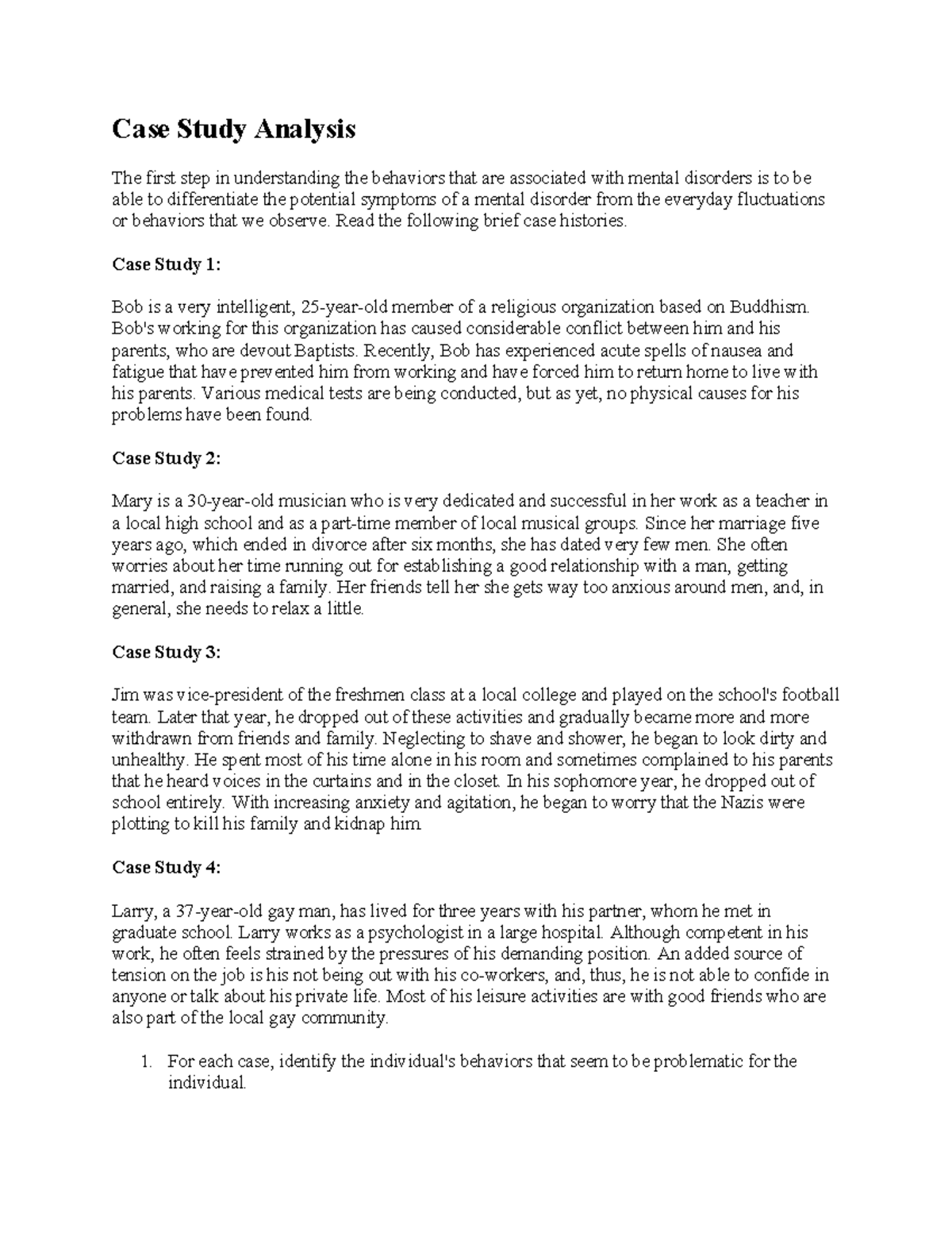 Case study 1 - Case Study Analysis The first step in understanding the ...