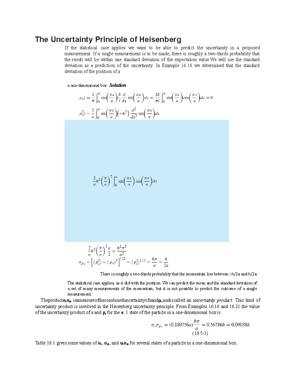 The Uncertainty Principle of Heisenberg If a single measurement is to