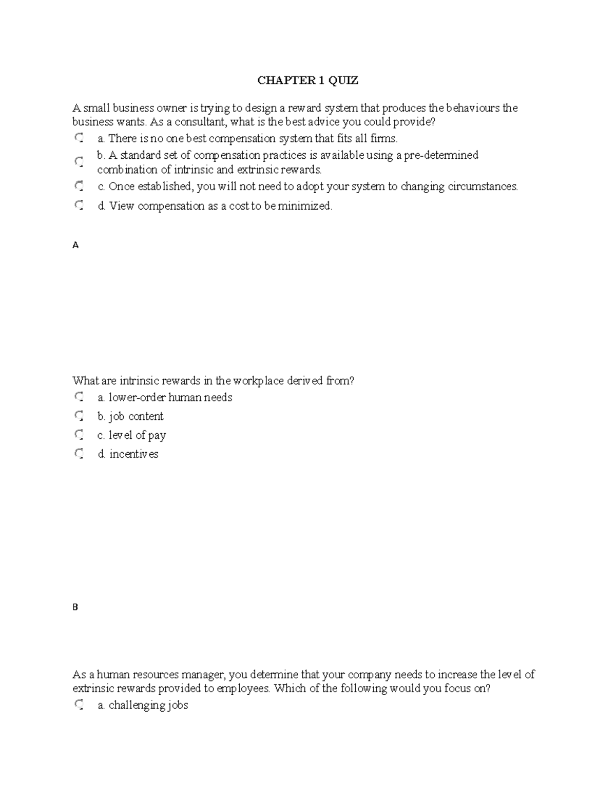 QUIZ 1 CHAPTER 1 QUIZ A small business owner is trying to design a