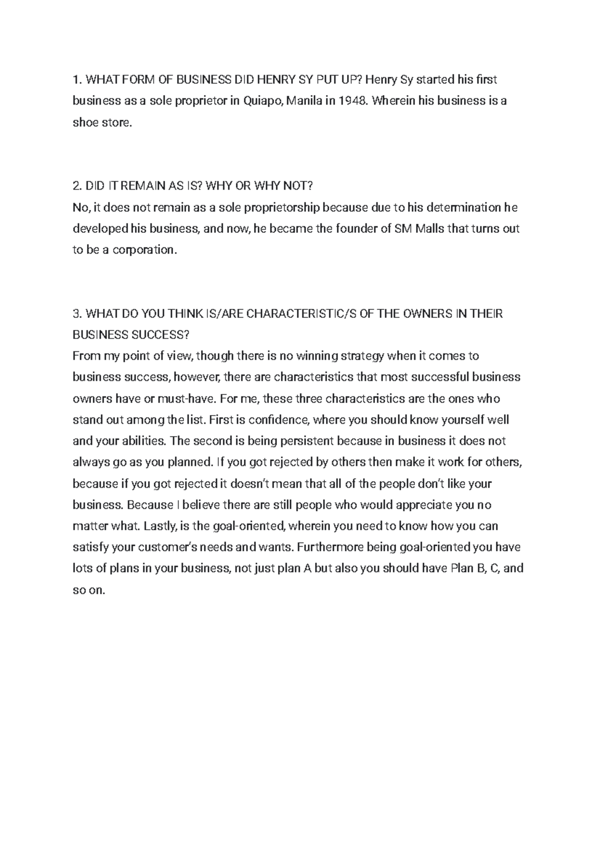 Business Grade B+ WHAT FORM OF BUSINESS DID HENRY SY PUT UP? Henry