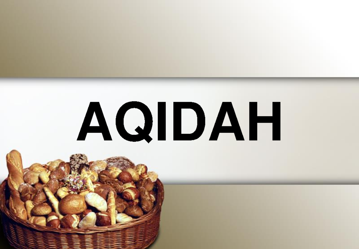 Aqidah dalam Agama Islam - AQIDAH KERANGKA DASAR AJARAN ISLAM AQIDAH