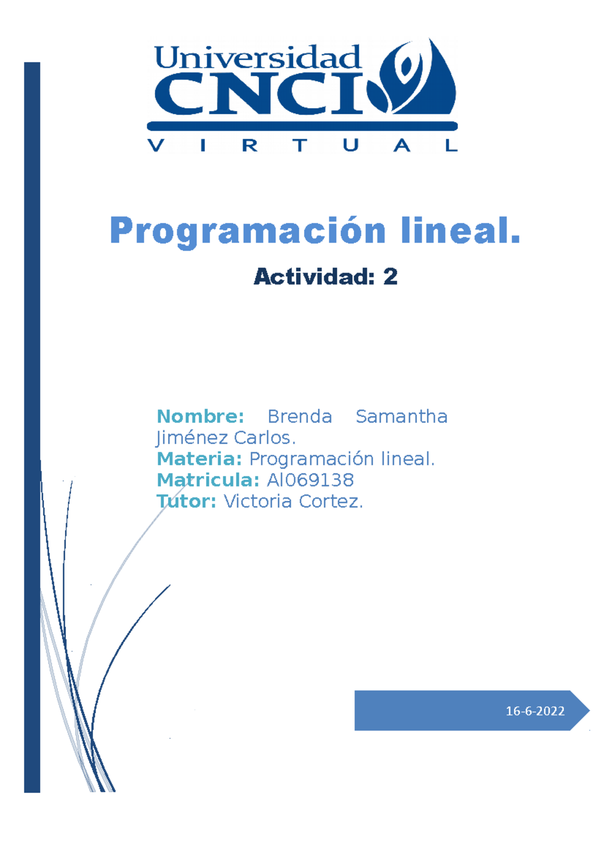 Programacion Lineal Actividad 2 - 16-6- Nombre: Brenda Samantha Jiménez ...